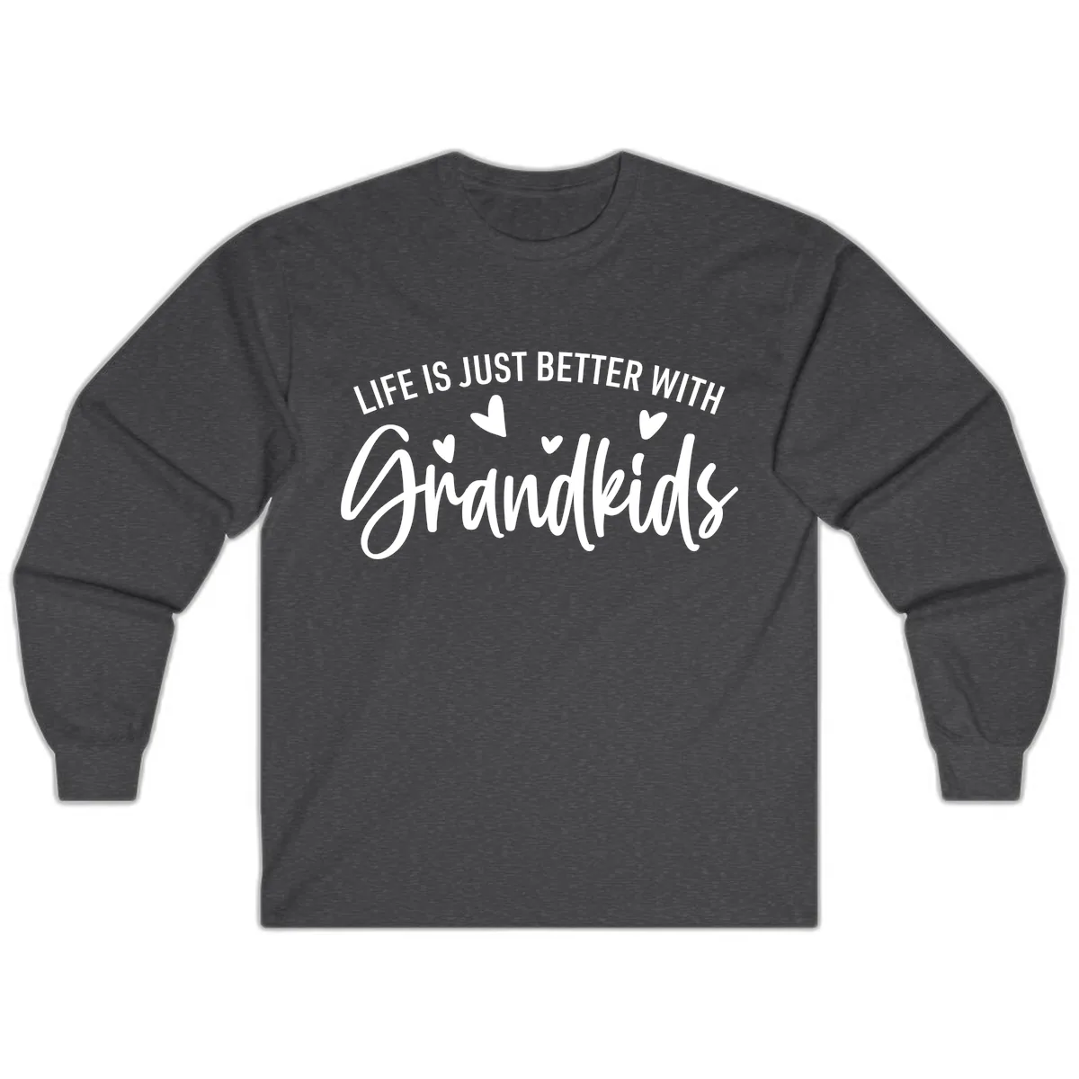 Life Is Just Better With Grandkids Typography Long Sleeve in Dark Heather