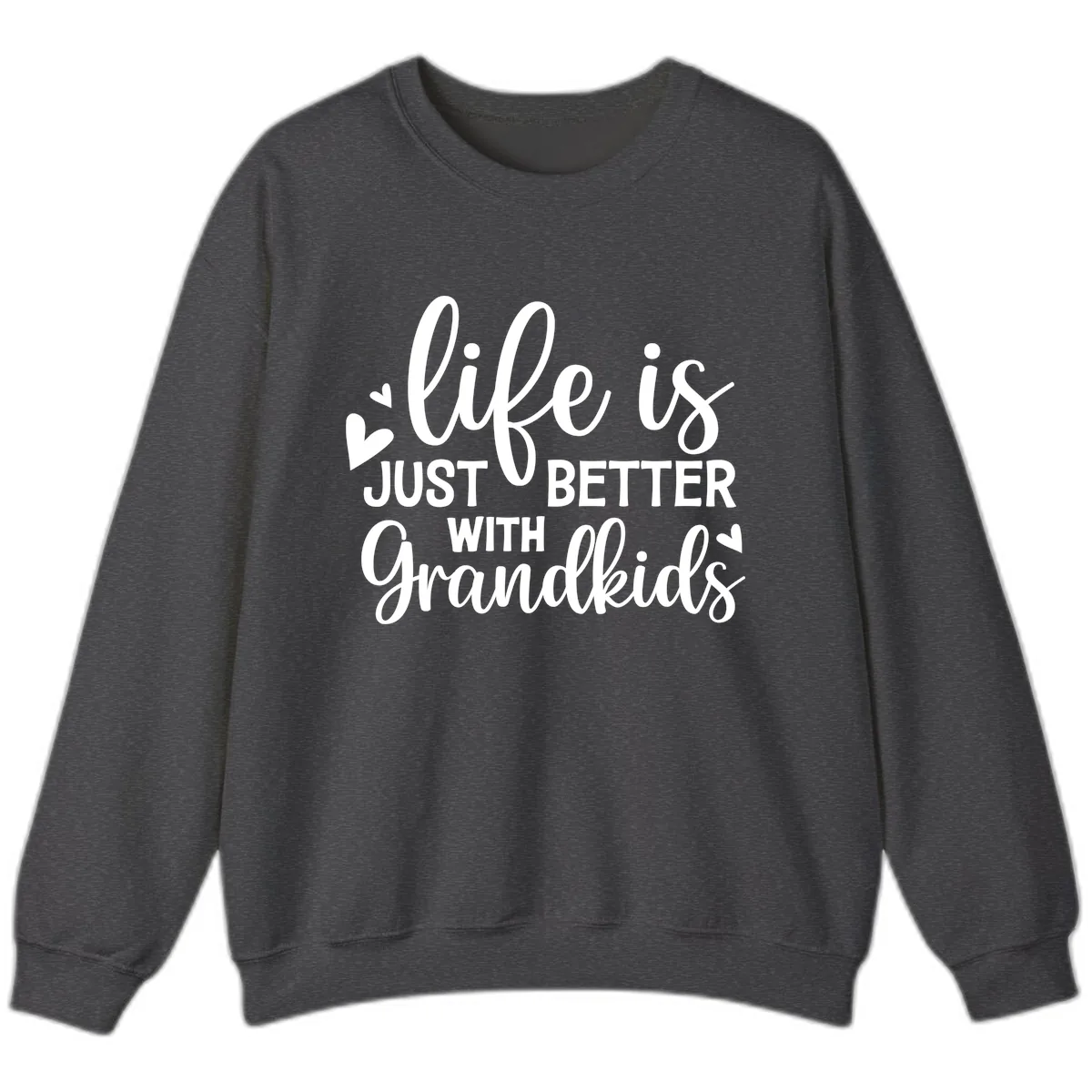 Life Is Just Better With Grandkids Sweatshirt in Dark Heather