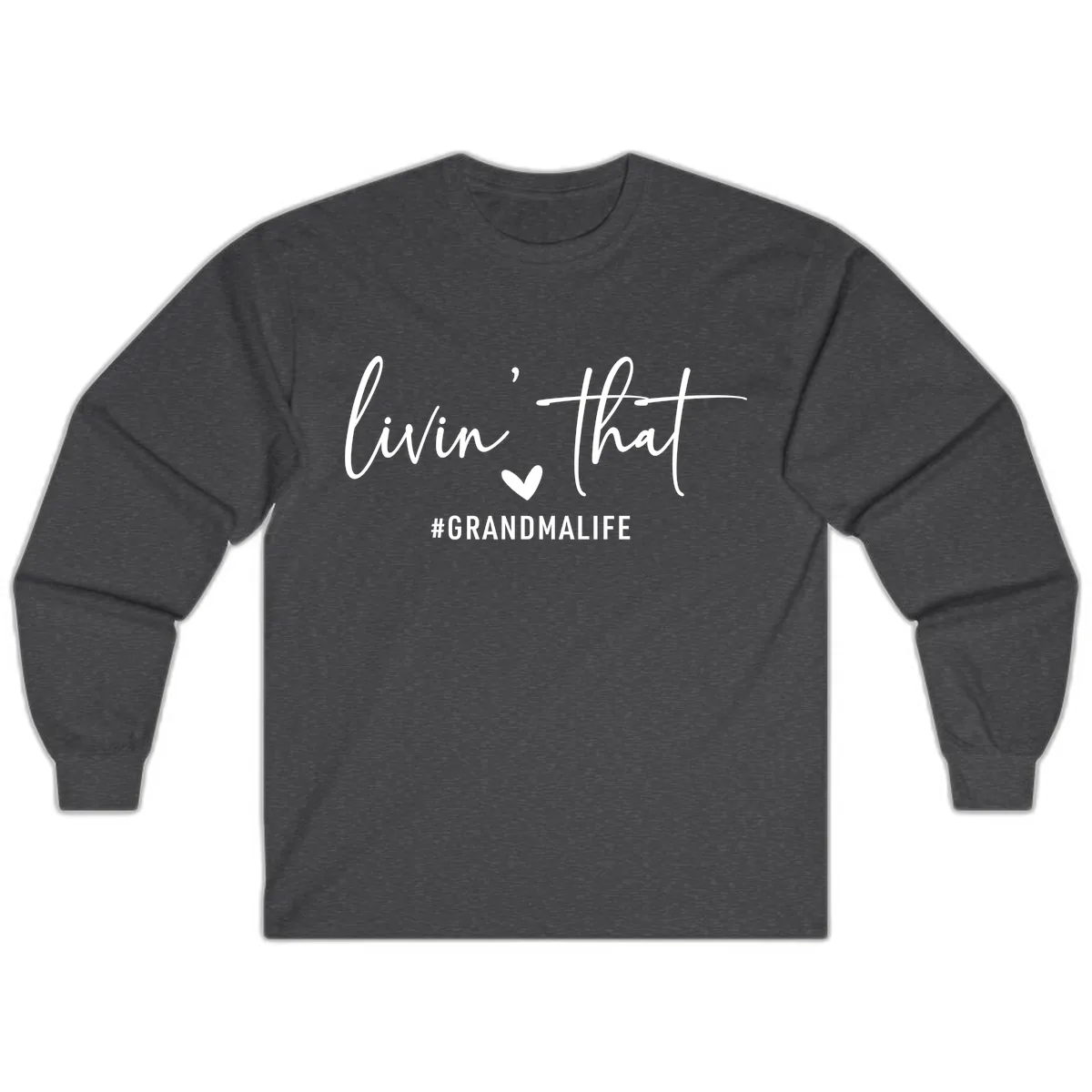 Livin' That Grandma Life Long Sleeve in Dark Heather