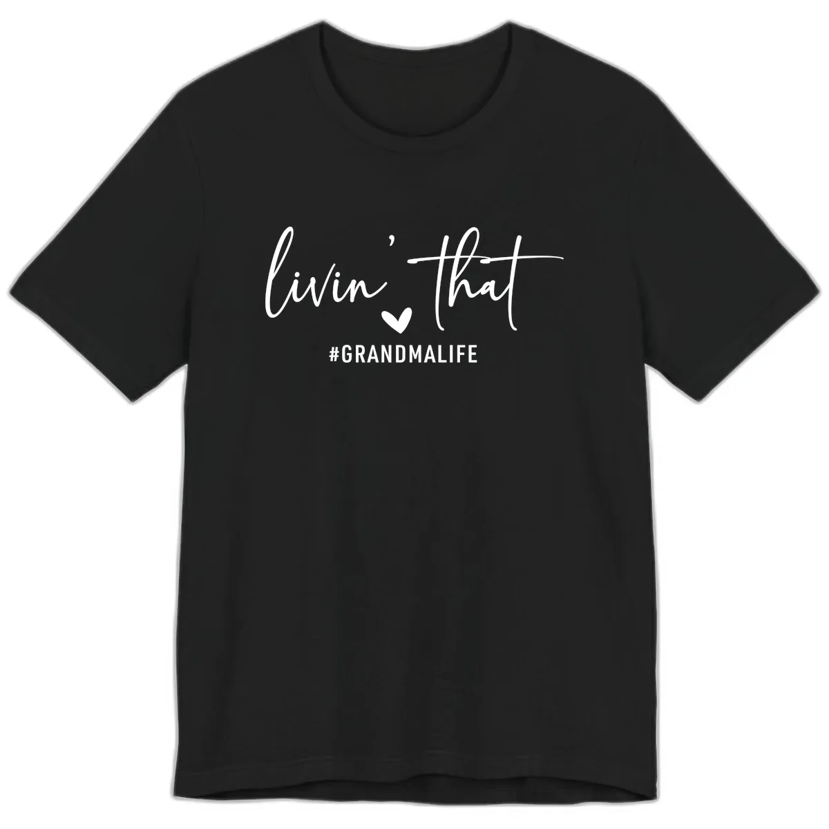 Livin' That Grandma Life Premium T-Shirt in Black