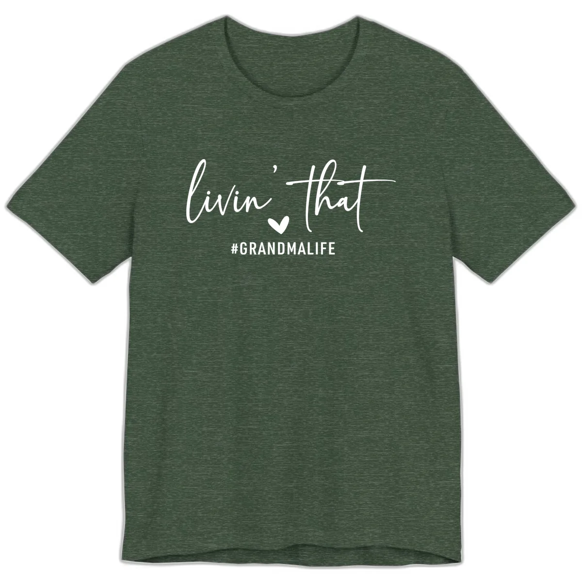 Livin' That Grandma Life Premium T-Shirt in Heather Forest