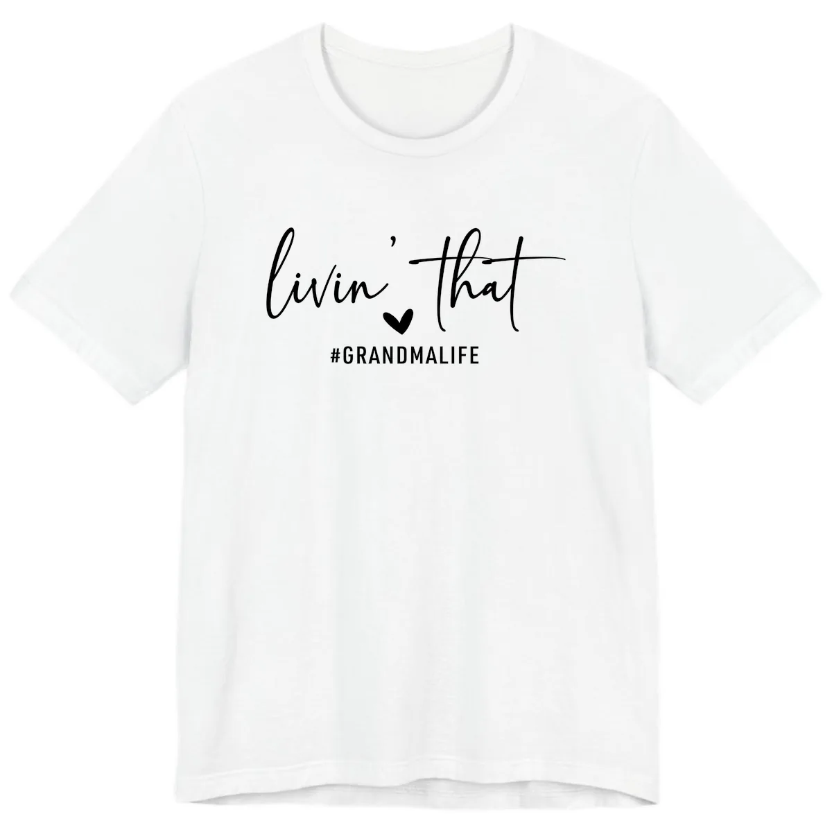 Livin' That Grandma Life Premium T-Shirt in White