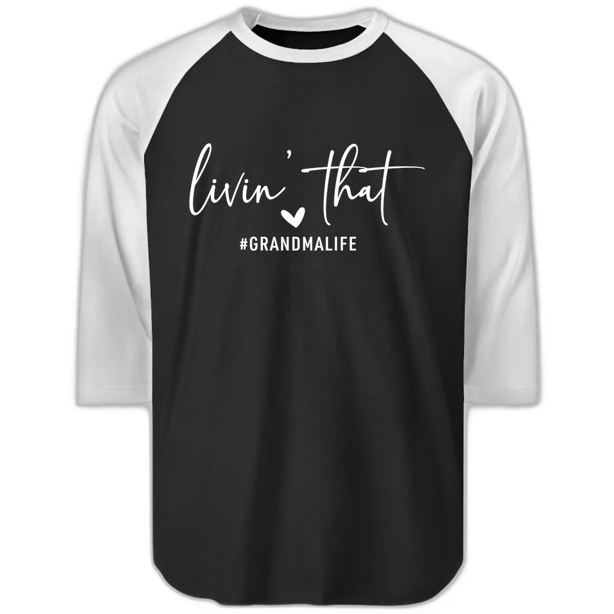 Livin' That Grandma Life Raglan 3/4 in Black White