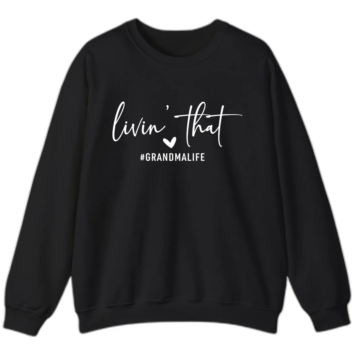 Livin' That Grandma Life Sweatshirt in Black