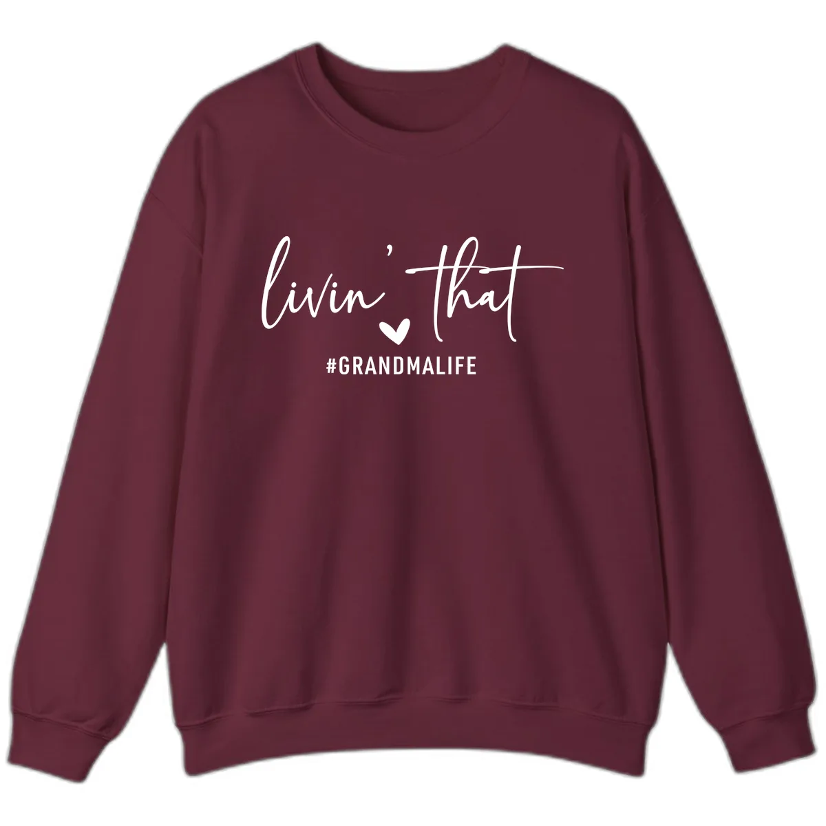 Livin' That Grandma Life Sweatshirt in Maroon