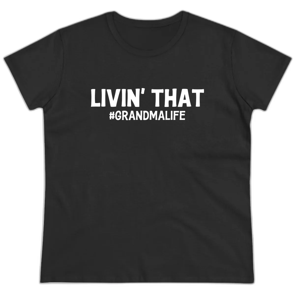Livin' That Grandma Life Typography Ladies Tee in Black
