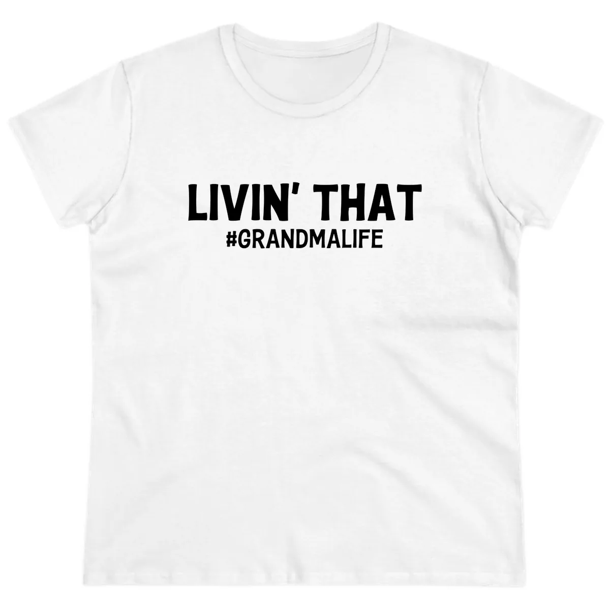 Livin' That Grandma Life Typography Ladies Tee in White