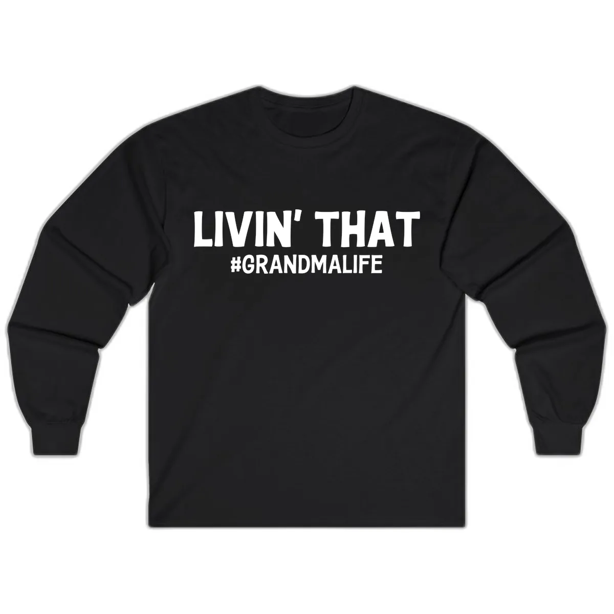 Livin' That Grandma Life Typography Long Sleeve in Black