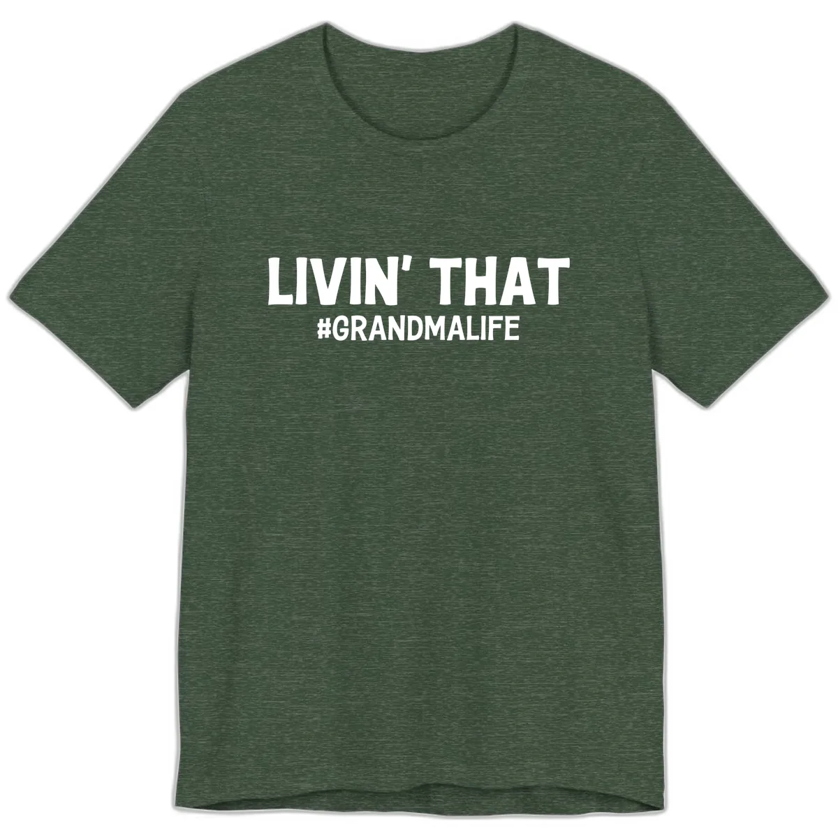 Livin' That Grandma Life Typography Premium T-Shirt in Heather Forest