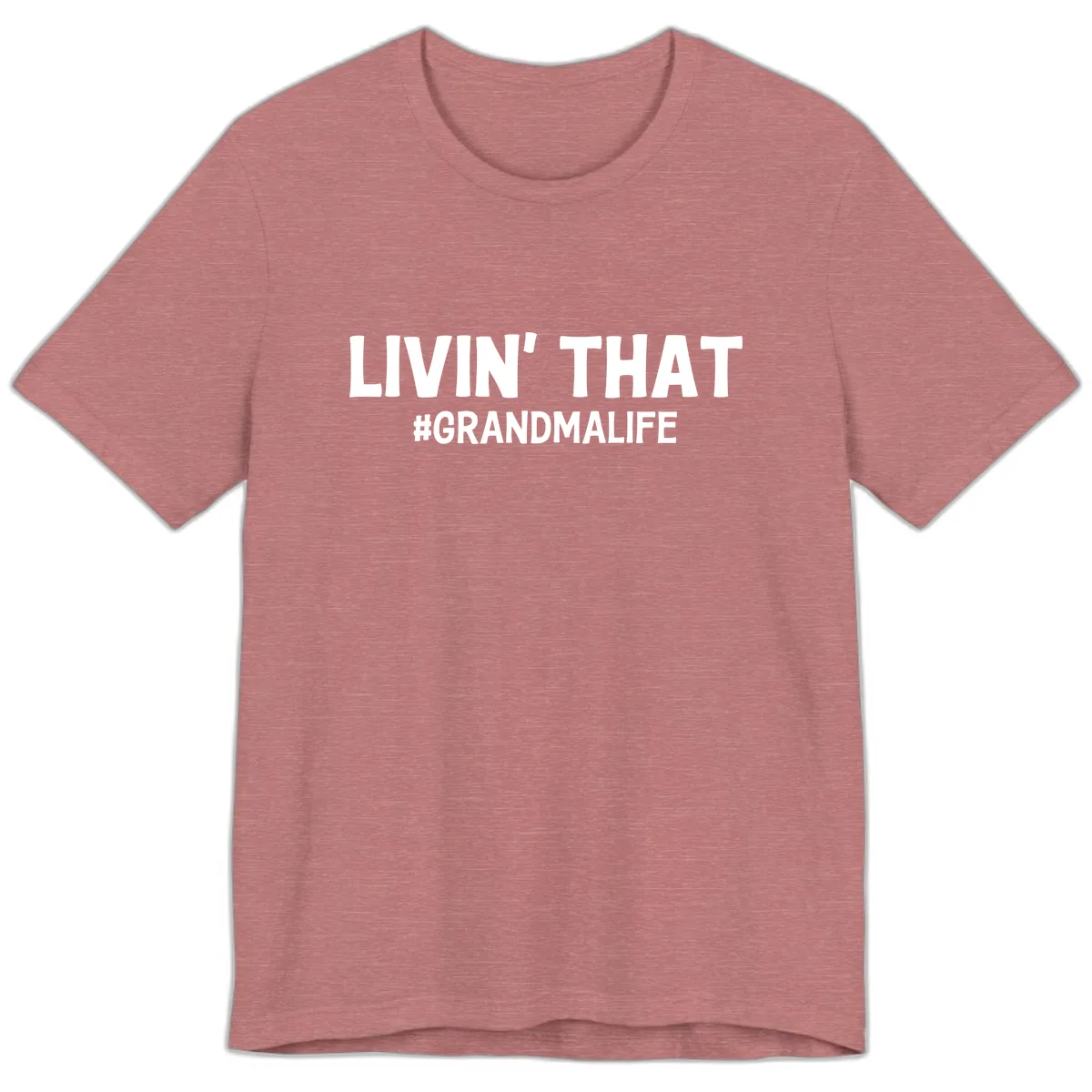 Livin' That Grandma Life Typography Premium T-Shirt in Heather Mauve