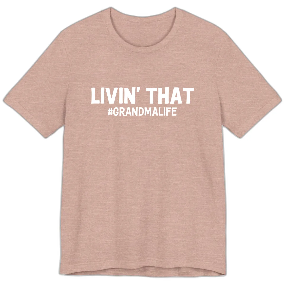 Livin' That Grandma Life Typography Premium T-Shirt in Heather Prism Peach