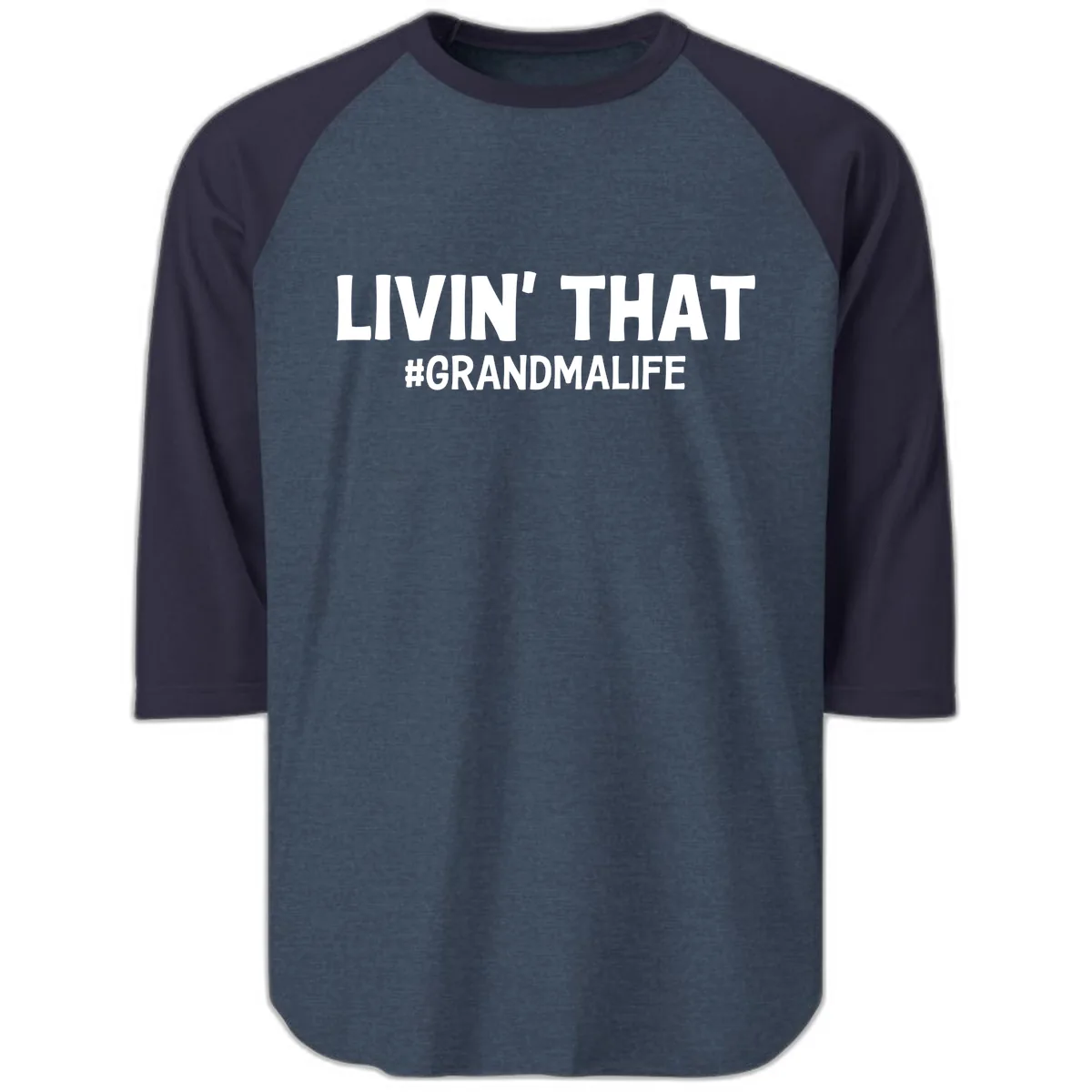 Livin' That Grandma Life Typography Raglan 3/4 in Heather Denim Navy