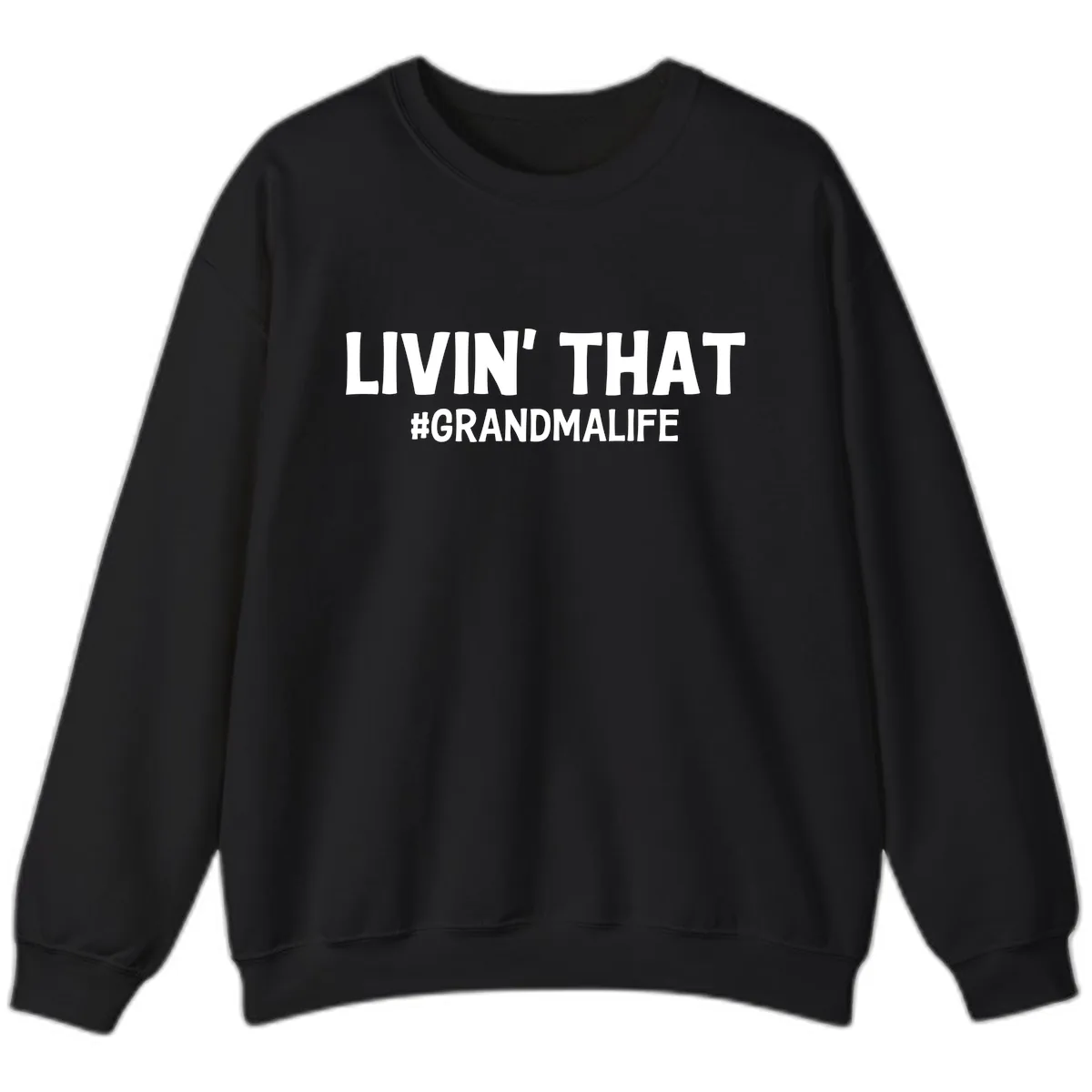 Livin' That Grandma Life Typography Sweatshirt in Black