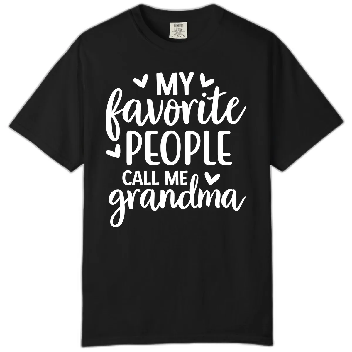My Favorite People Call Me Grandma Comfort Color in Black