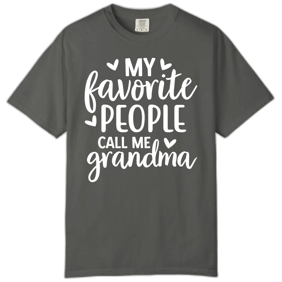 My Favorite People Call Me Grandma Comfort Color in Pepper