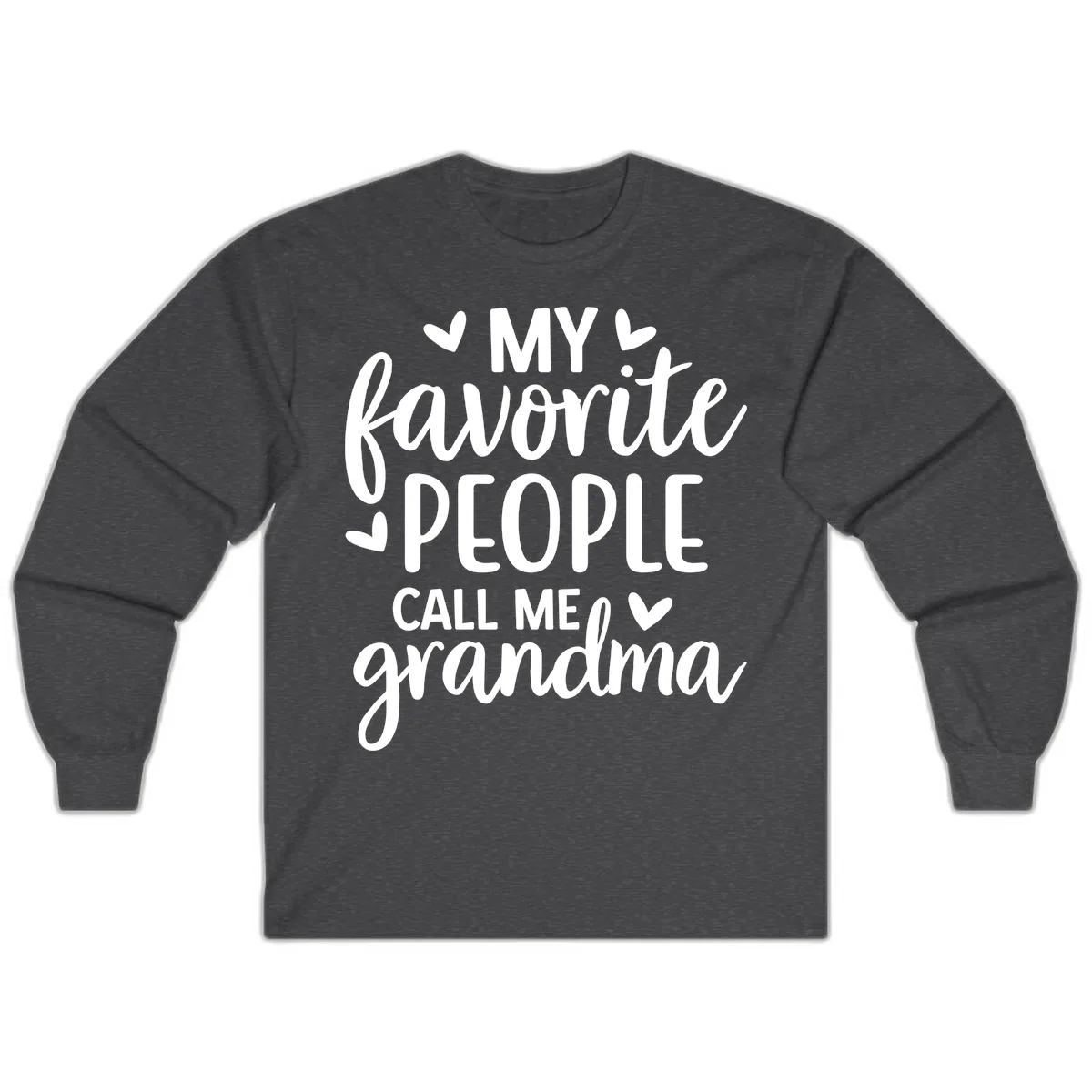 My Favorite People Call Me Grandma Long Sleeve in Dark Heather