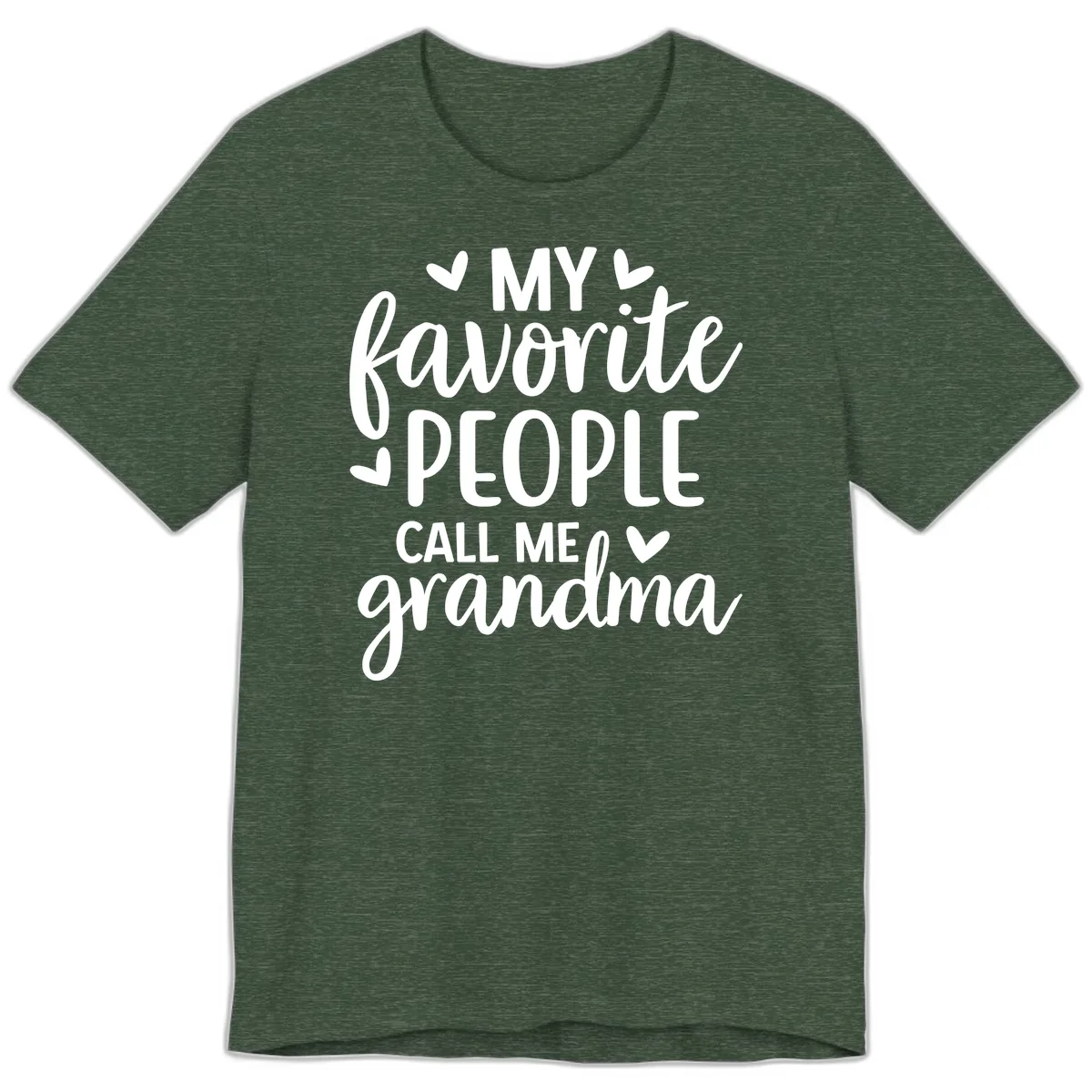 My Favorite People Call Me Grandma Premium T-Shirt in Heather Forest