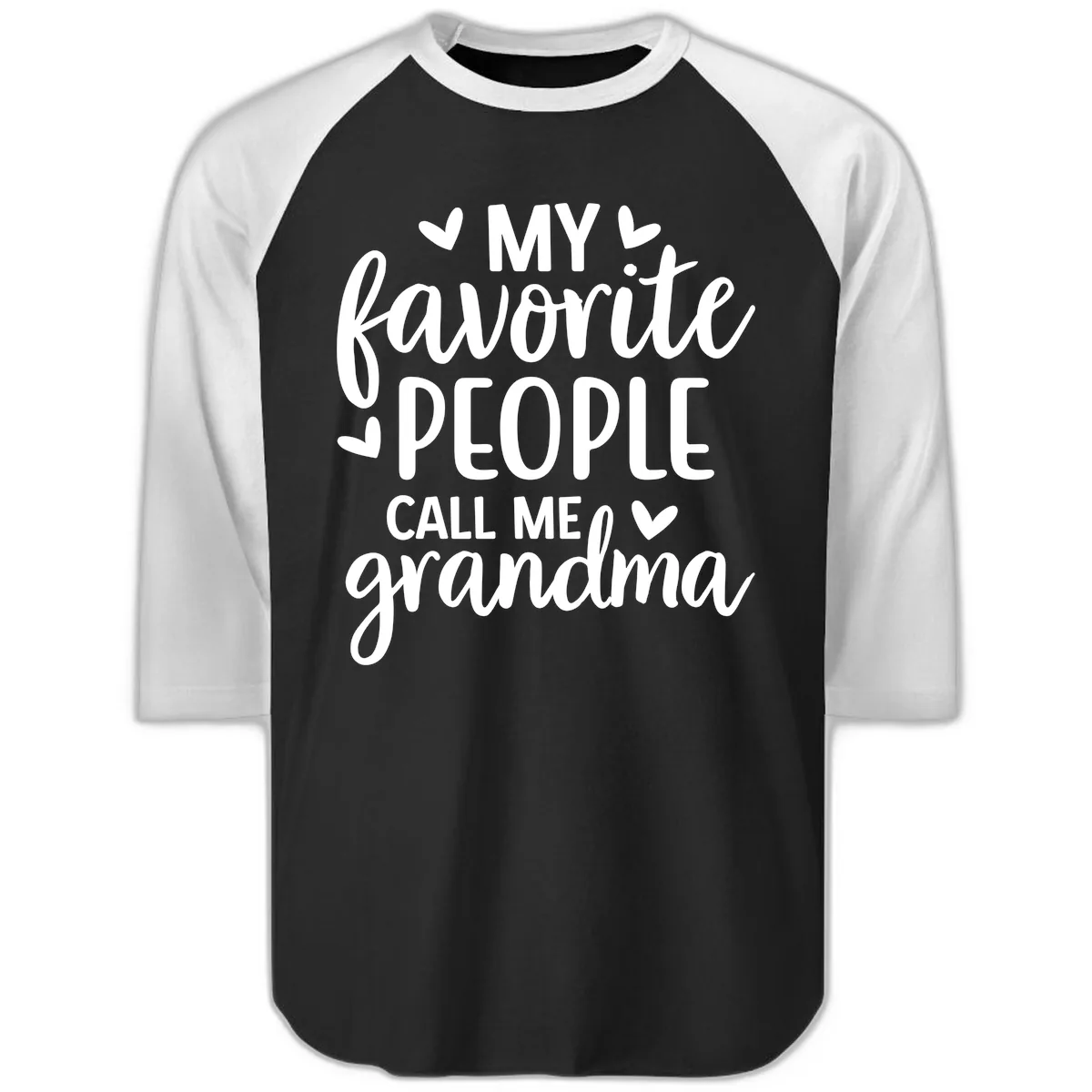 My Favorite People Call Me Grandma Raglan 3/4 in Black White