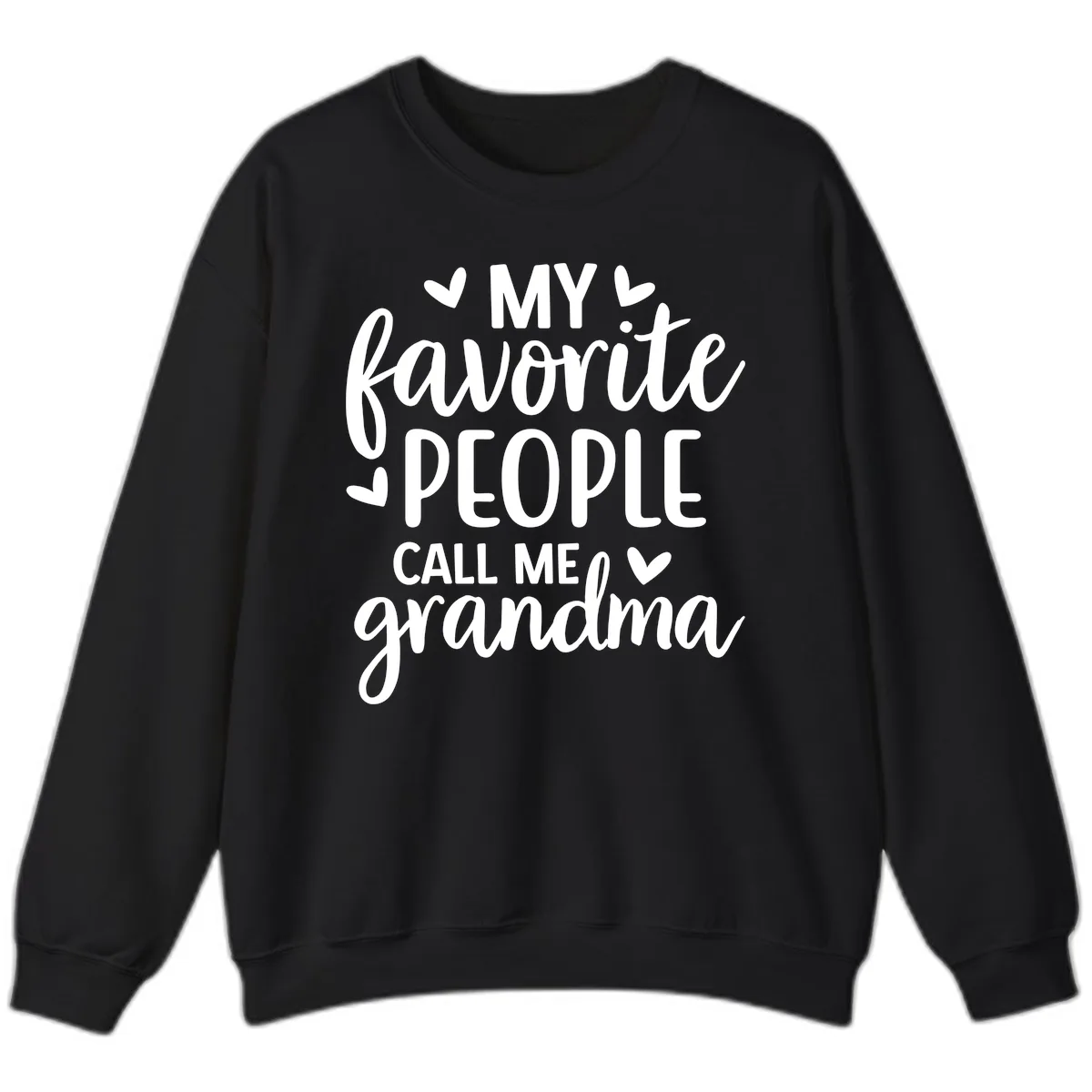 My Favorite People Call Me Grandma Sweatshirt in Black