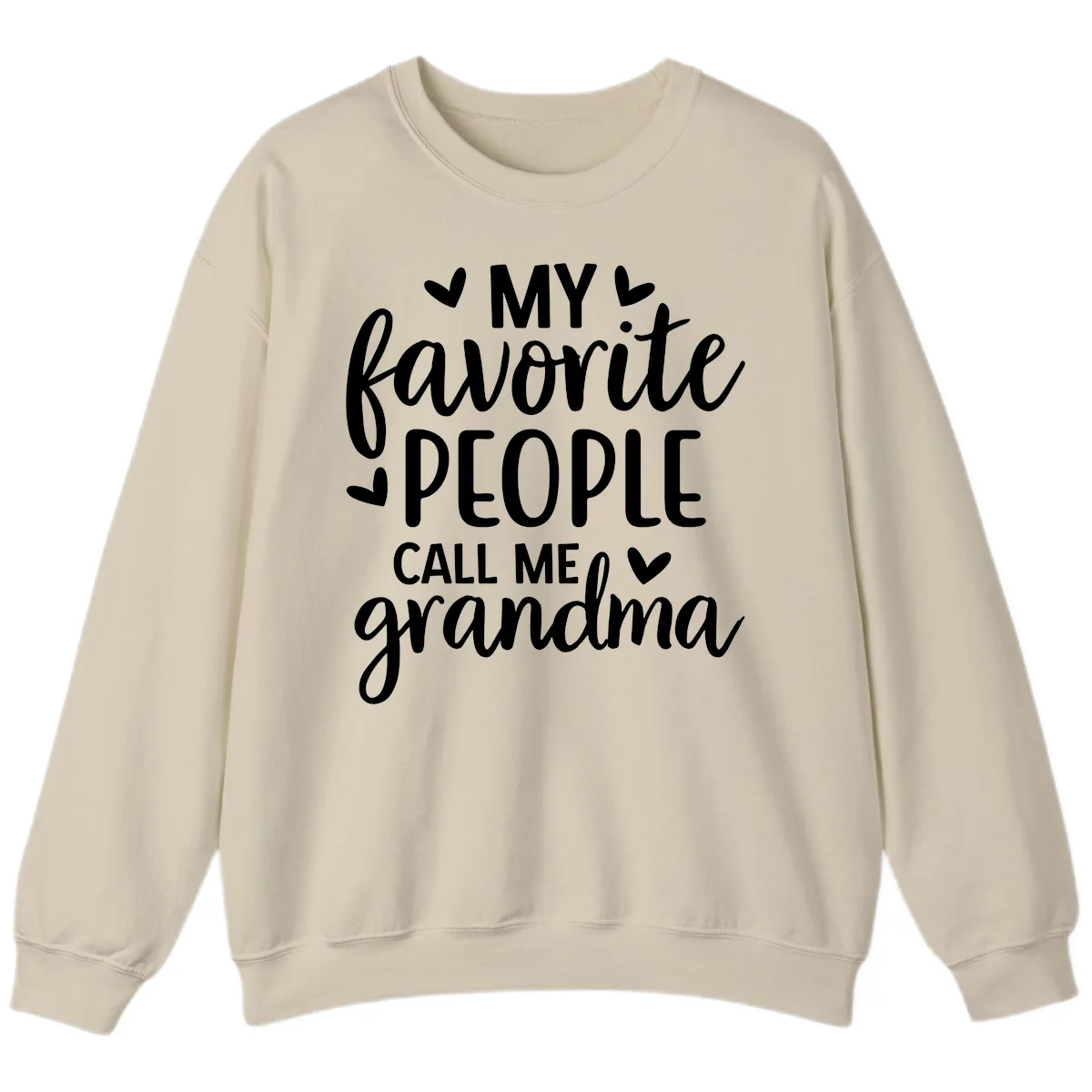 My Favorite People Call Me Grandma Sweatshirt in Sand