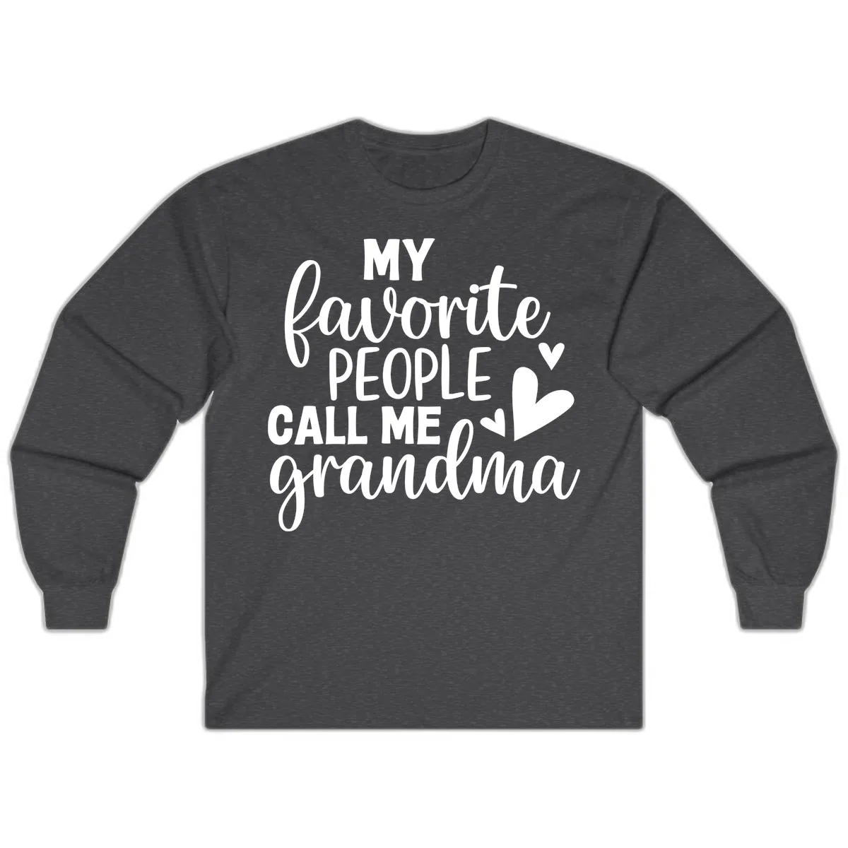 My Favorite People Call Me Grandma Long Sleeve in Dark Heather