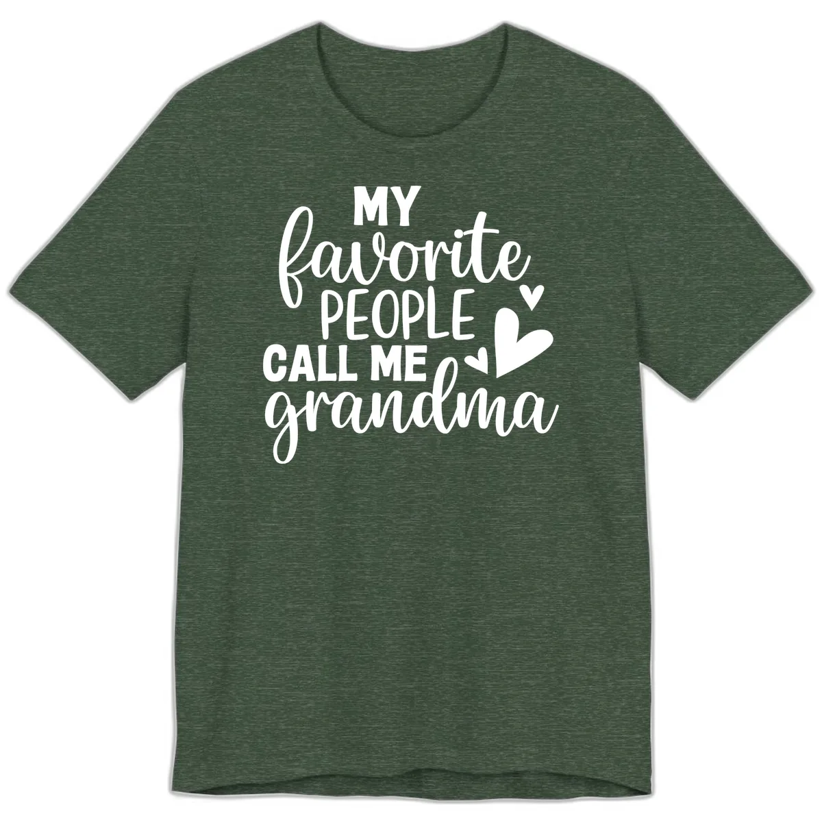 My Favorite People Call Me Grandma Premium T-Shirt in Heather Forest