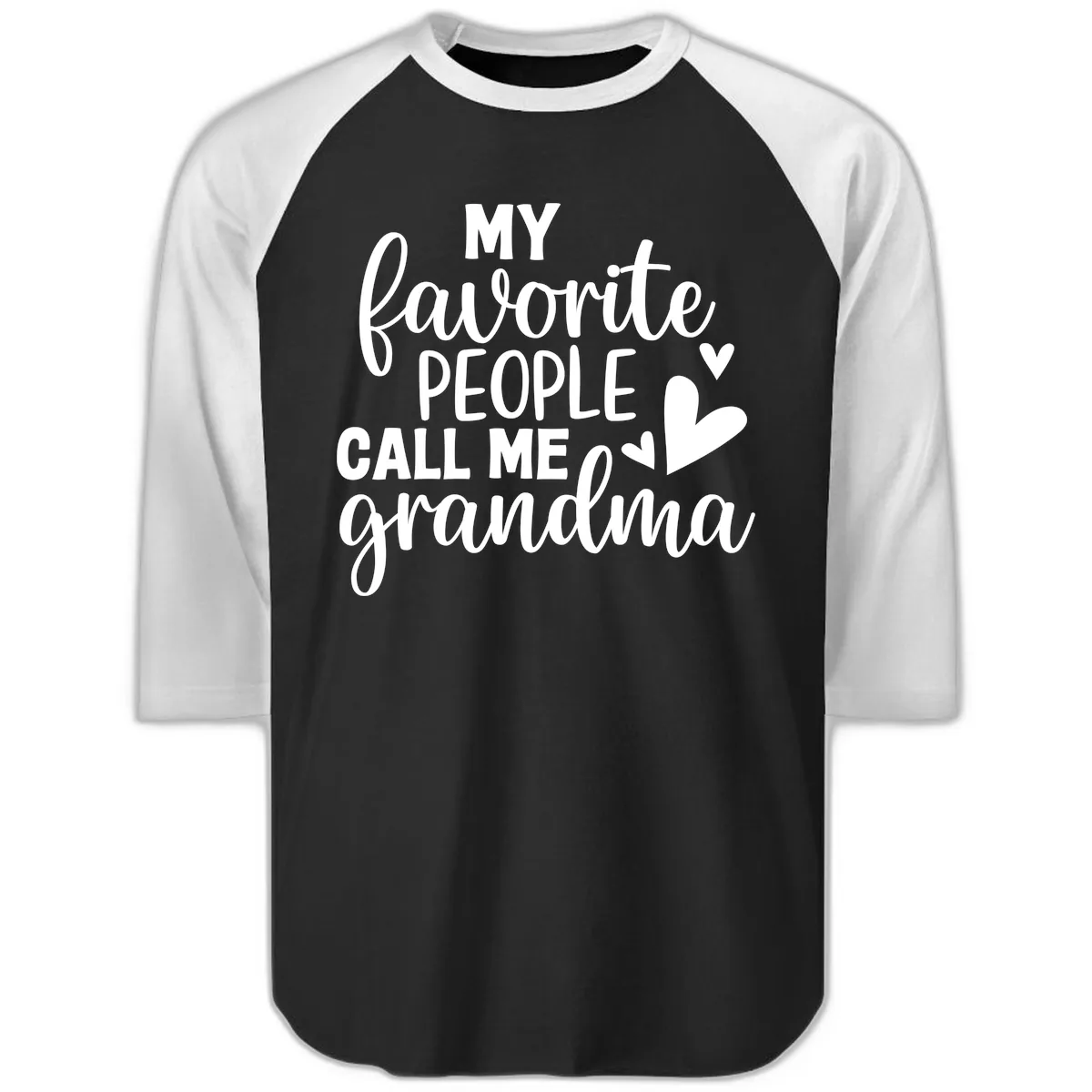 My Favorite People Call Me Grandma Raglan 3/4 in Black White