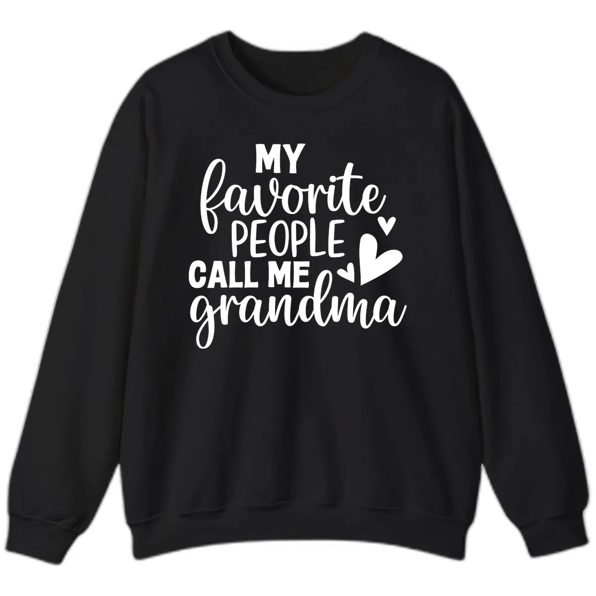 My Favorite People Call Me Grandma Sweatshirt in Black