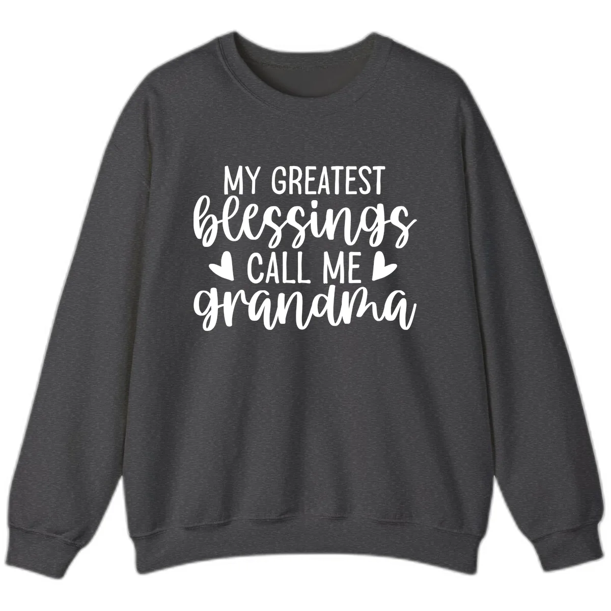 My Greatest Blessings Call Me Grandma Sweatshirt in Dark Heather