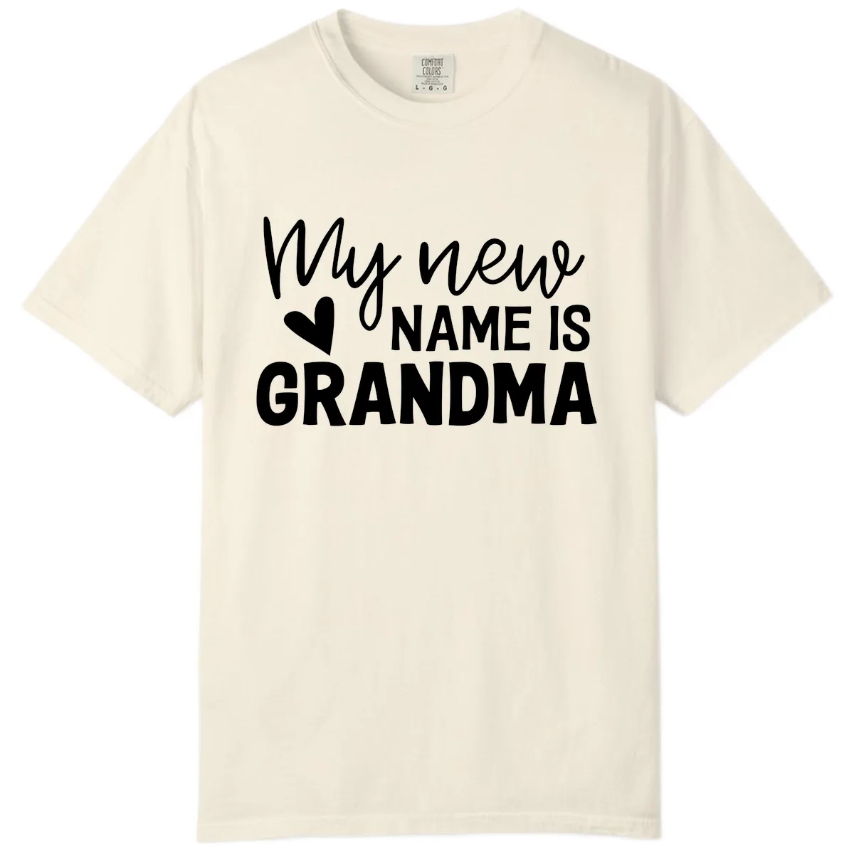 My New Name Is Grandma Shirt Comfort Color in Ivory