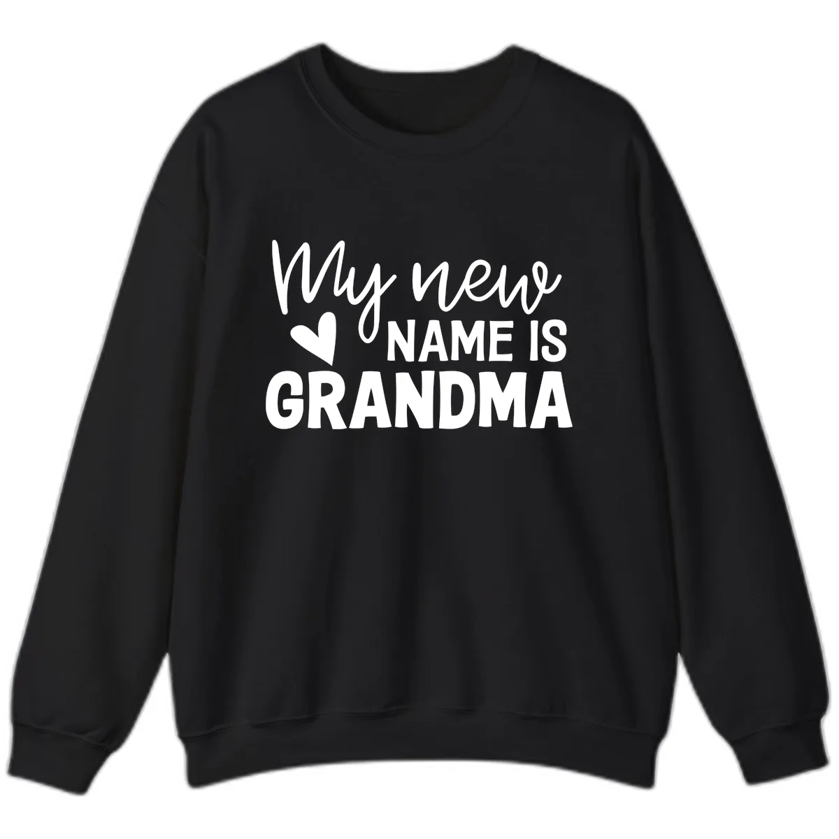 My New Name Is Grandma Shirt Sweatshirt in Black
