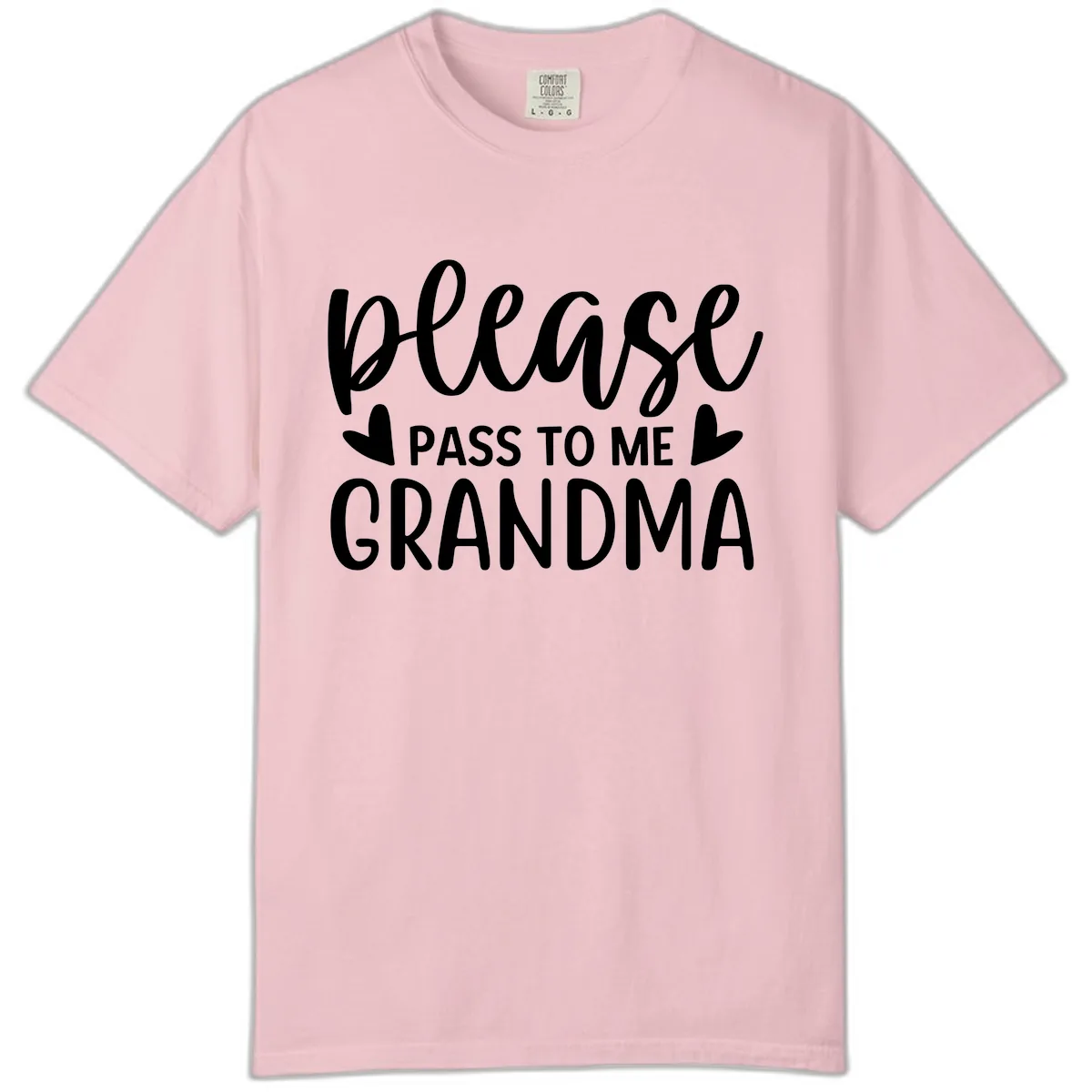 Please Pass To Me Grandma Comfort Color in Blossom