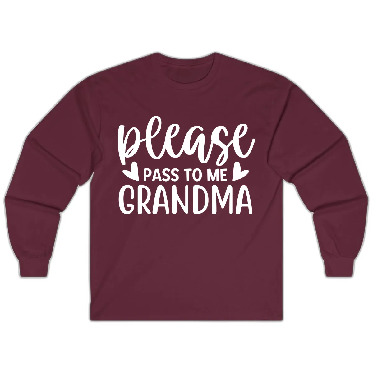 Please Pass To Me Grandma Long Sleeve in Maroon