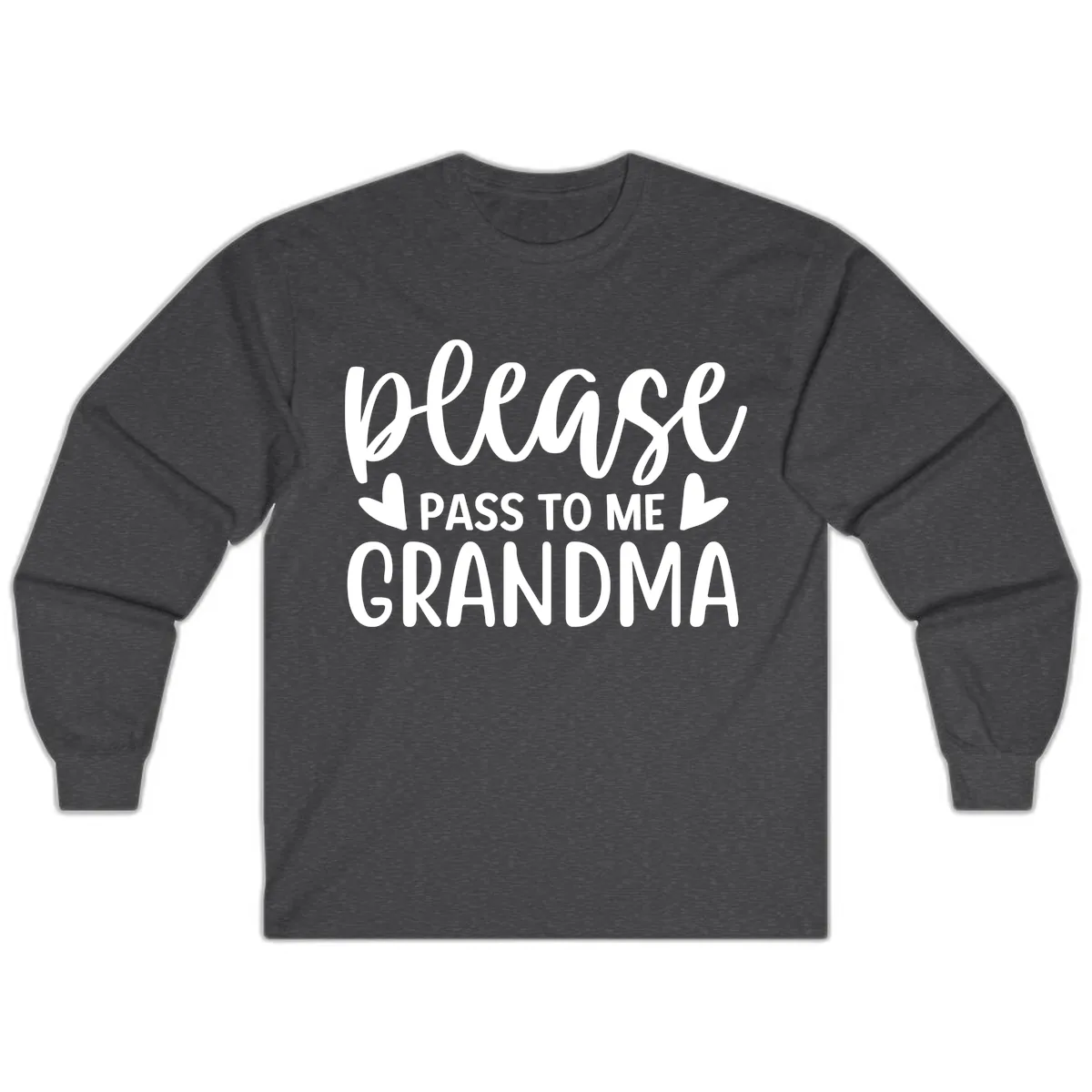 Please Pass To Me Grandma Long Sleeve in Dark Heather
