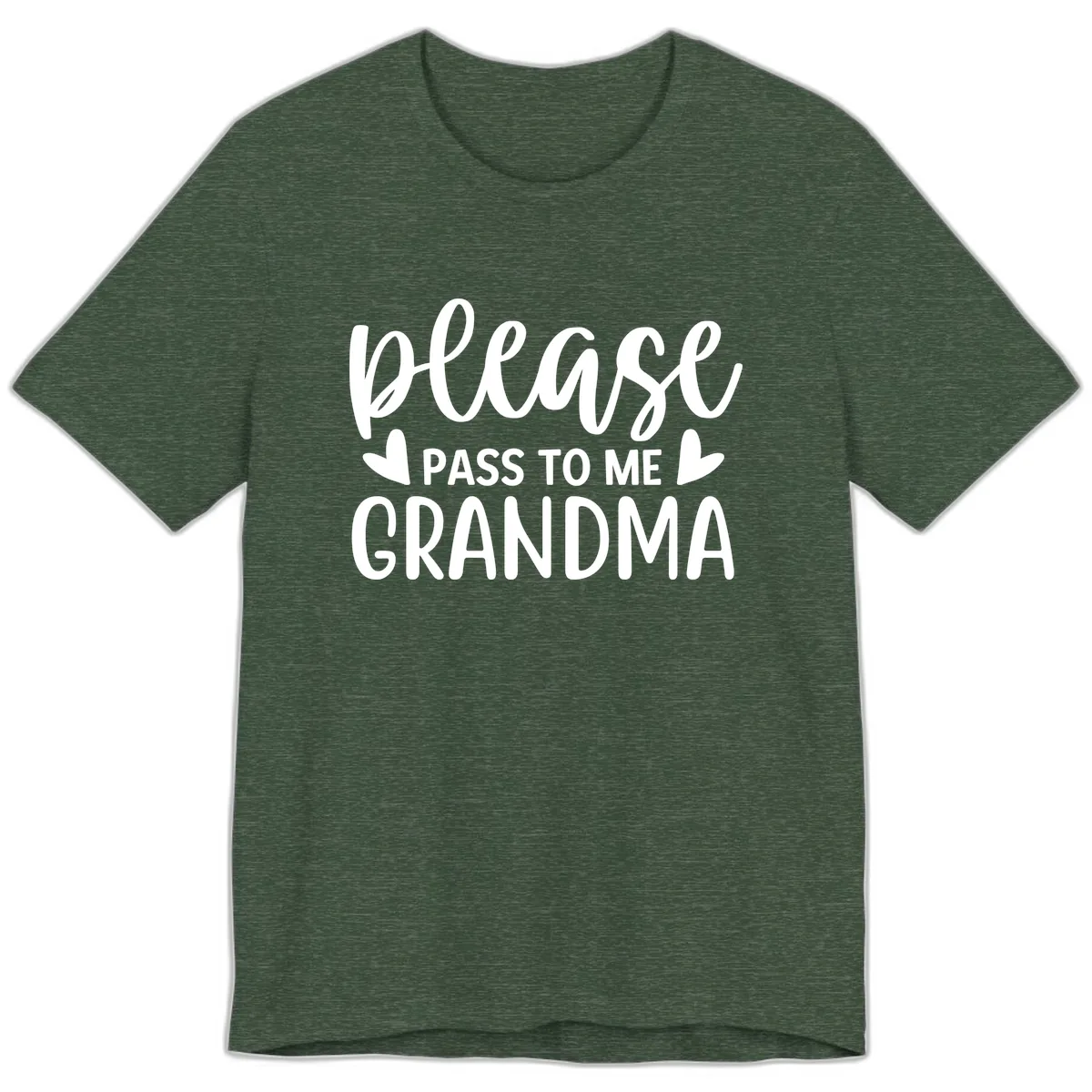 Please Pass To Me Grandma Premium T-Shirt in Heather Forest