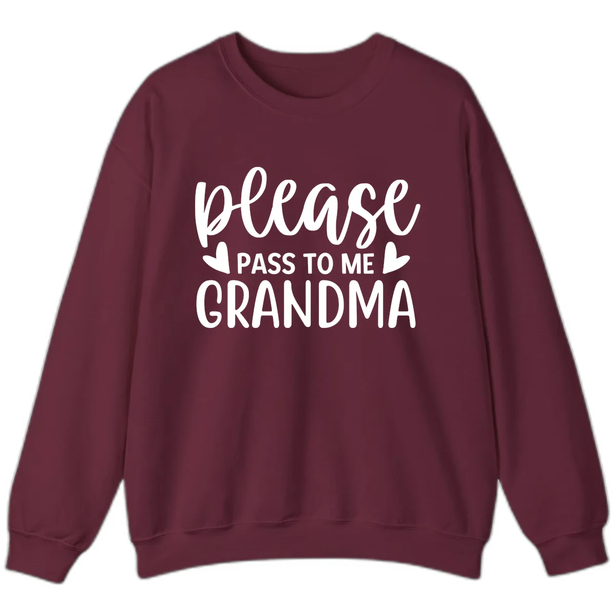 Please Pass To Me Grandma Sweatshirt in Maroon