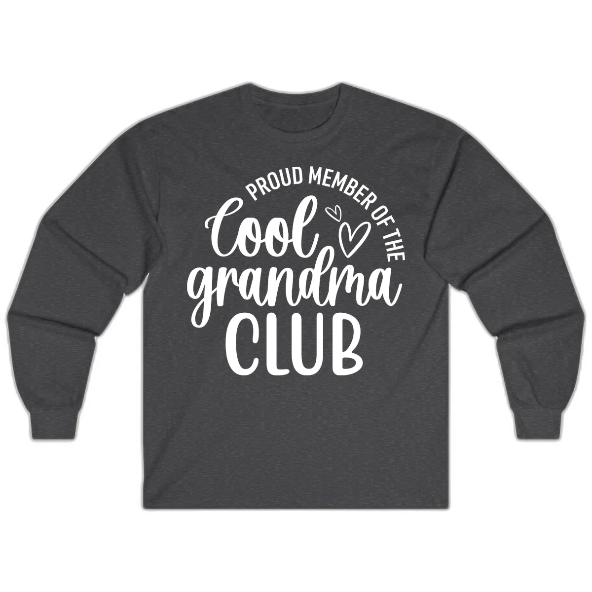 Proud Member Of The Cool Grandma Club Long Sleeve in Dark Heather