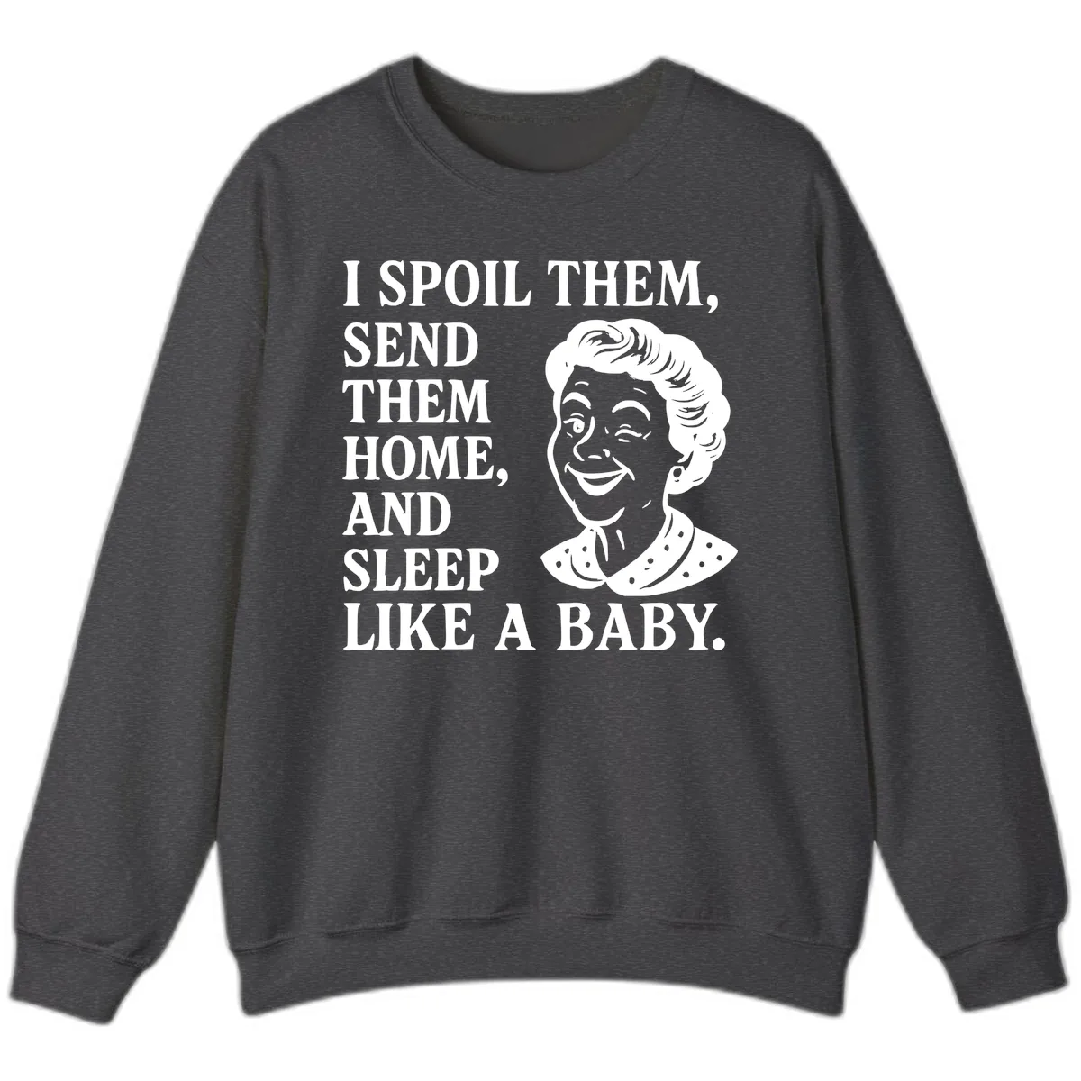 Spoil Them Sleep Like A Baby Grandma Sweatshirt in Dark Heather