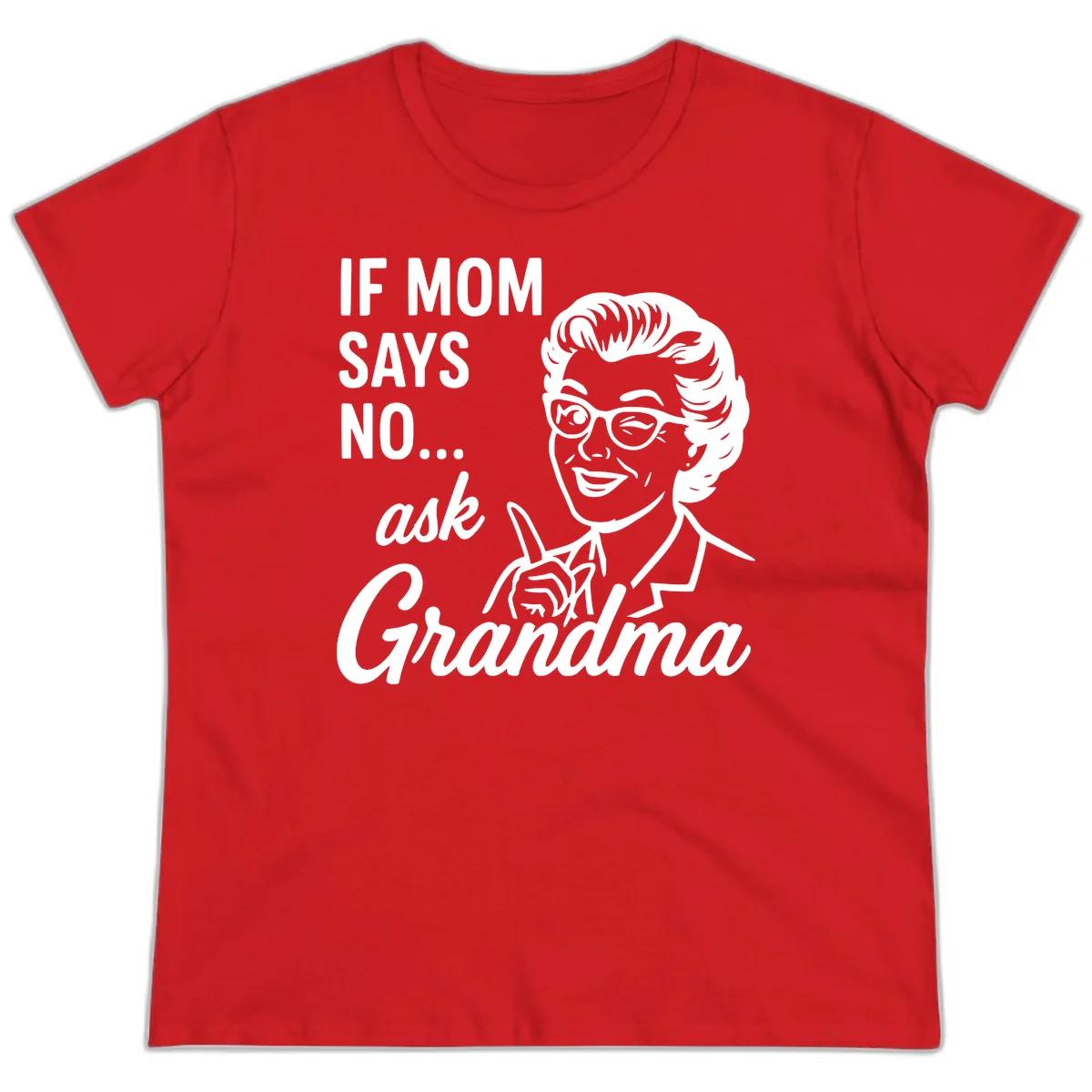 If Mom Says No Ask Grandma Ladies Tee in Red