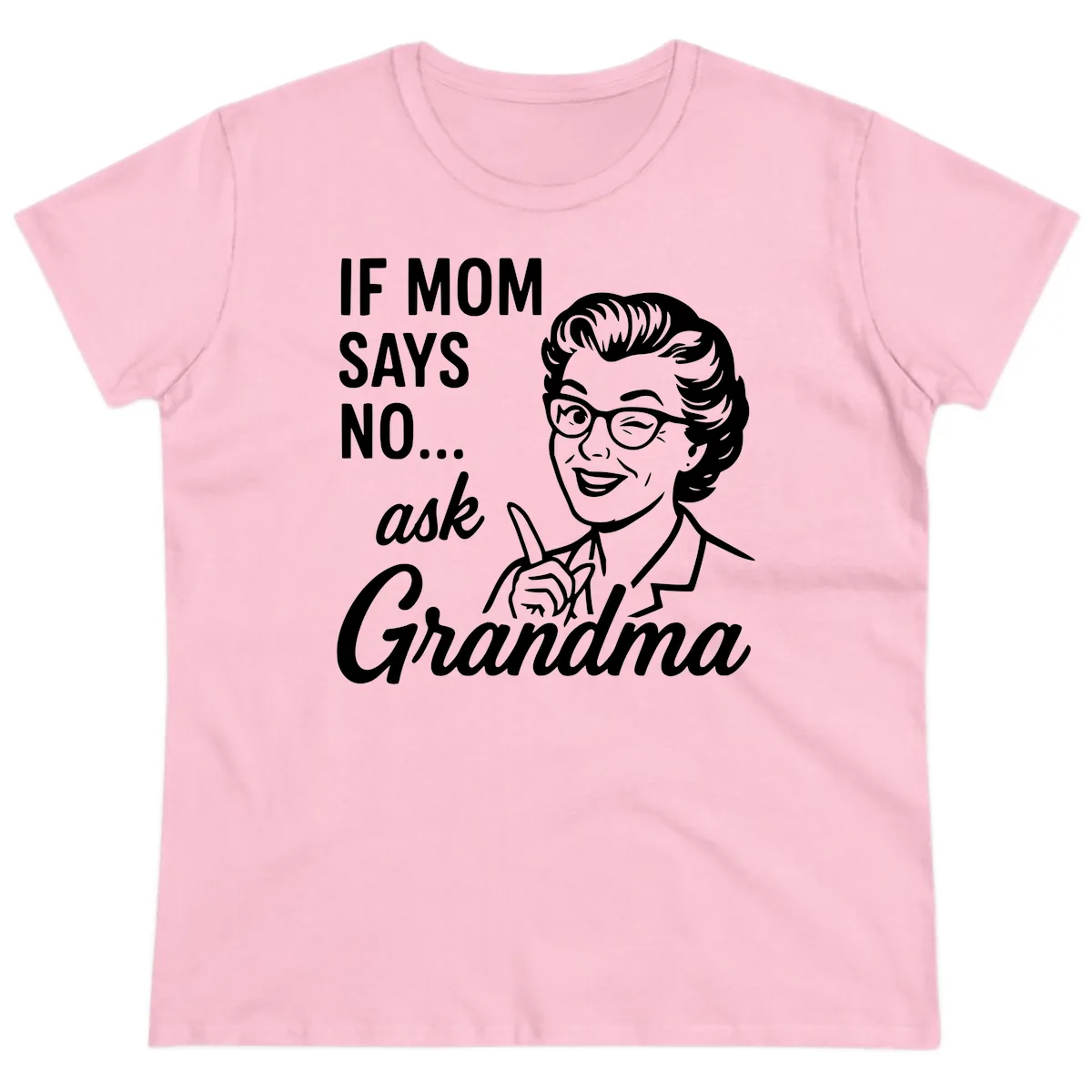 If Mom Says No Ask Grandma Ladies Tee in Light Pink
