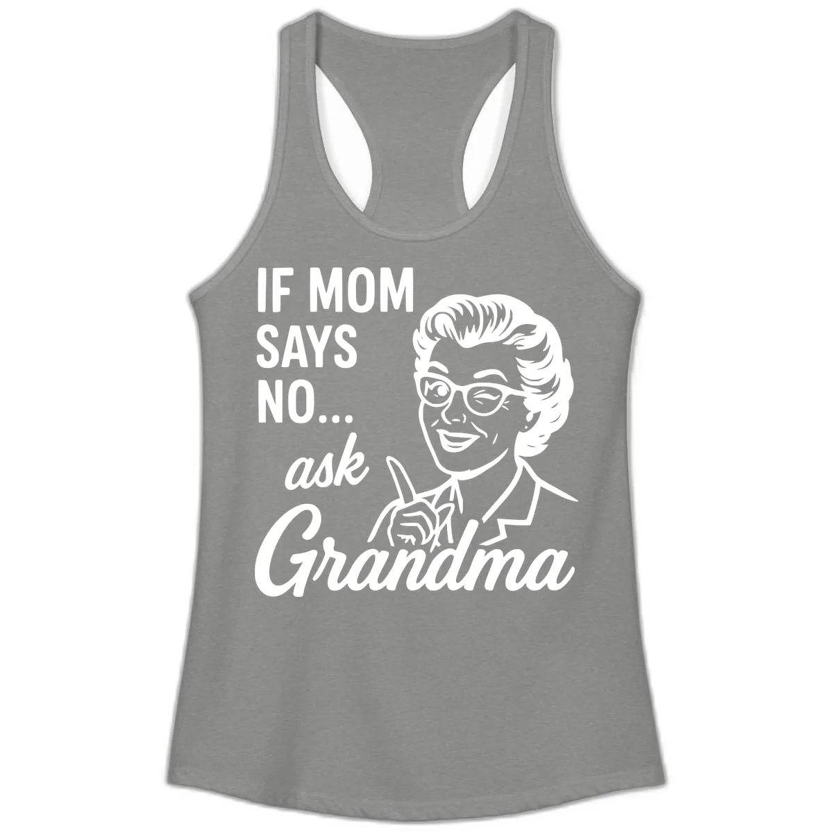 If Mom Says No Ask Grandma Ladies Tank in Heather Grey