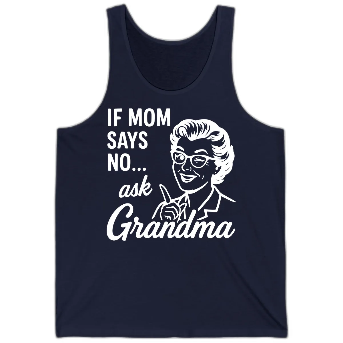 If Mom Says No Ask Grandma Tank in Navy