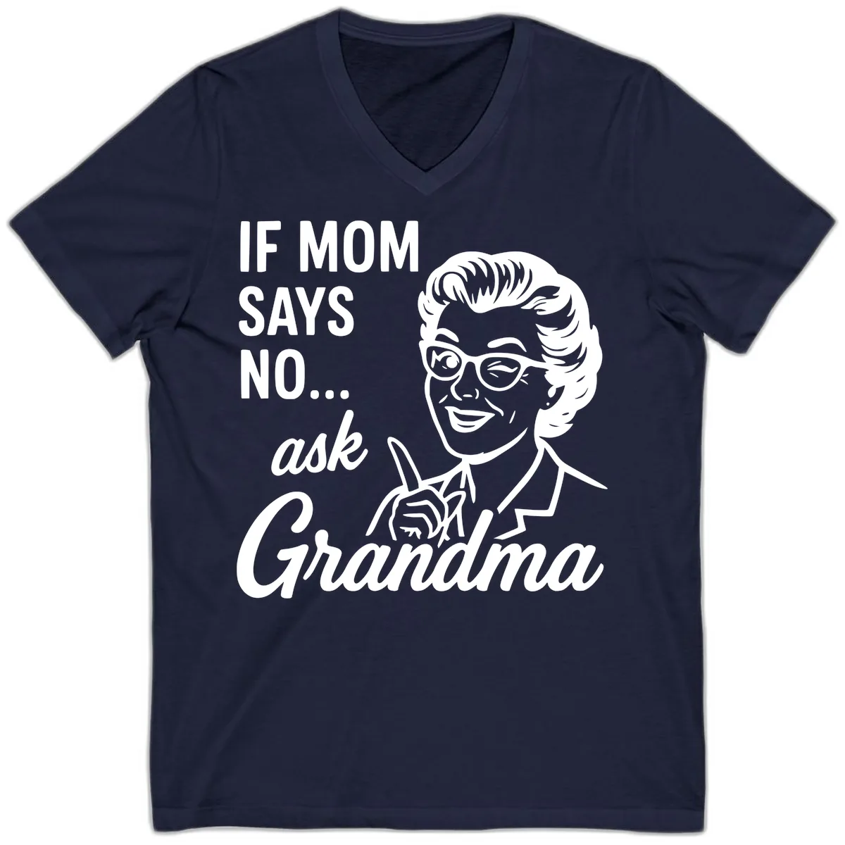 If Mom Says No Ask Grandma V-Neck in Navy