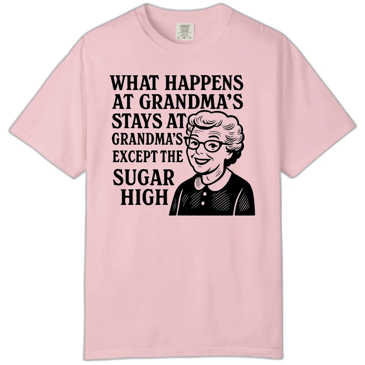 What Happens At Grandma's Sugar High Comfort Color in Blossom