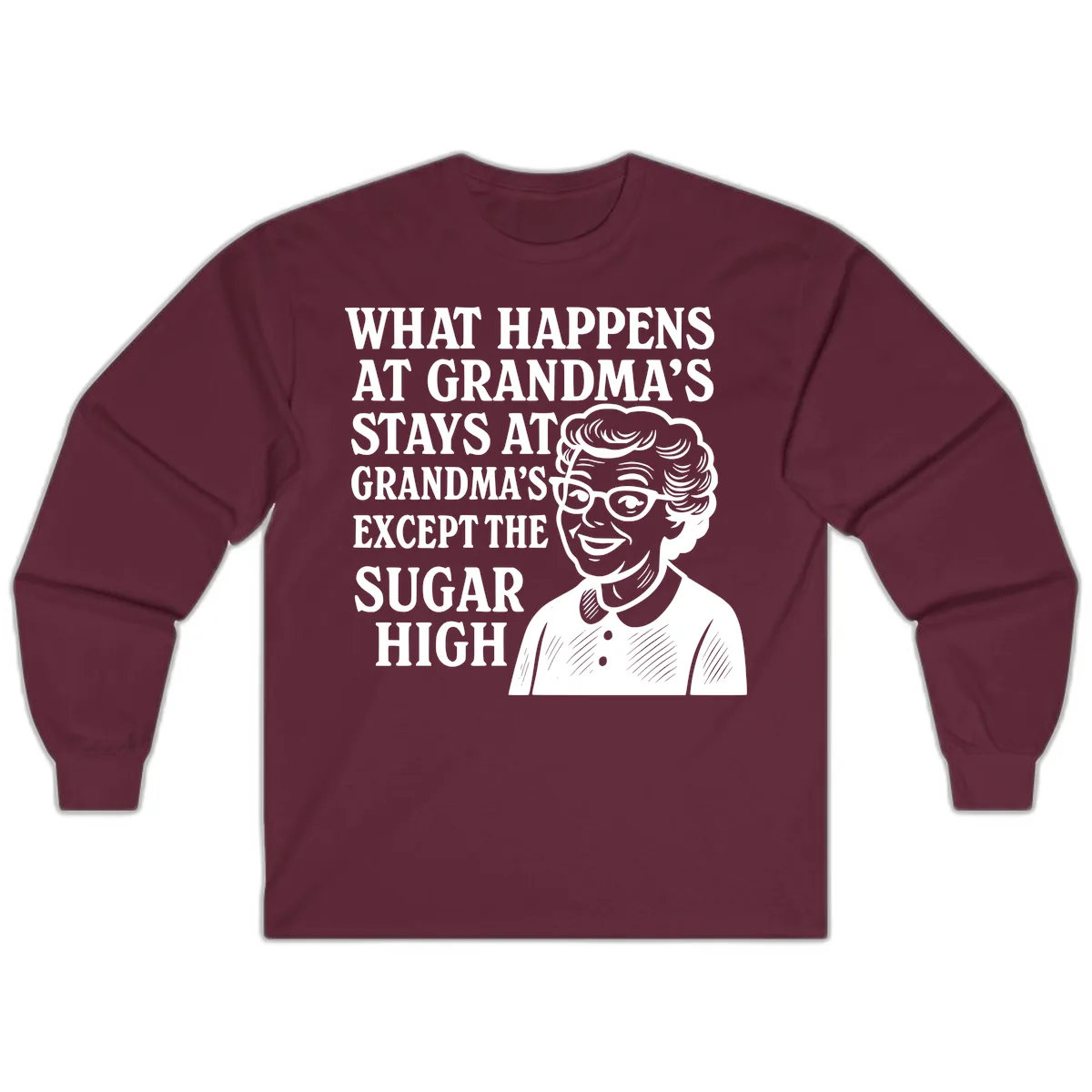 What Happens At Grandma's Sugar High Long Sleeve in Maroon