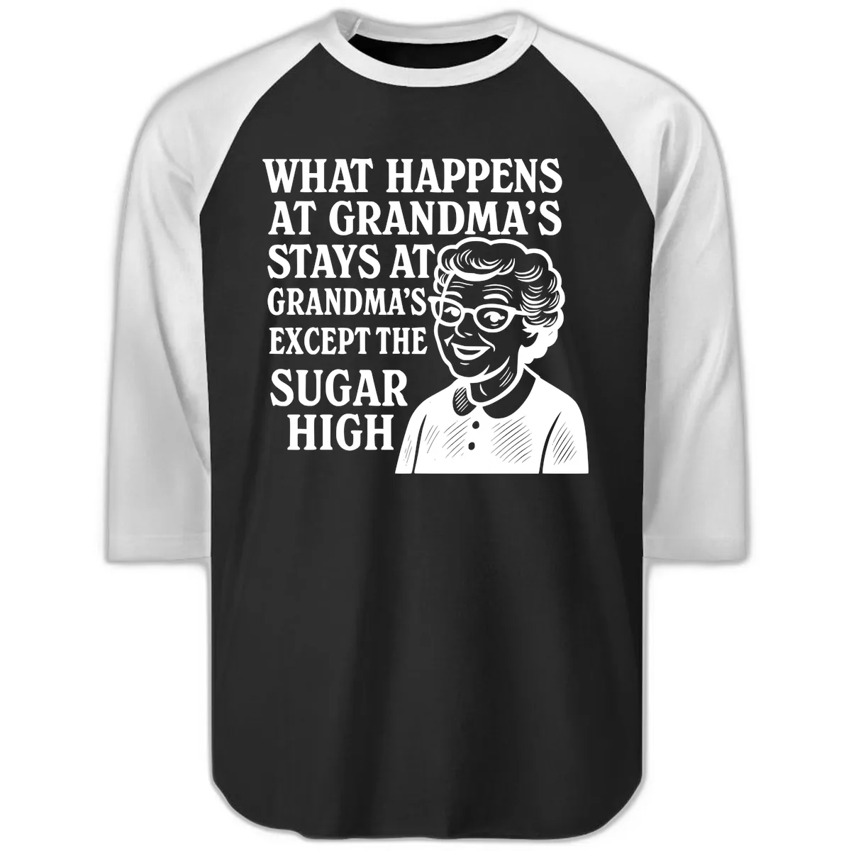 What Happens At Grandma's Sugar High Raglan 3/4 in Black White