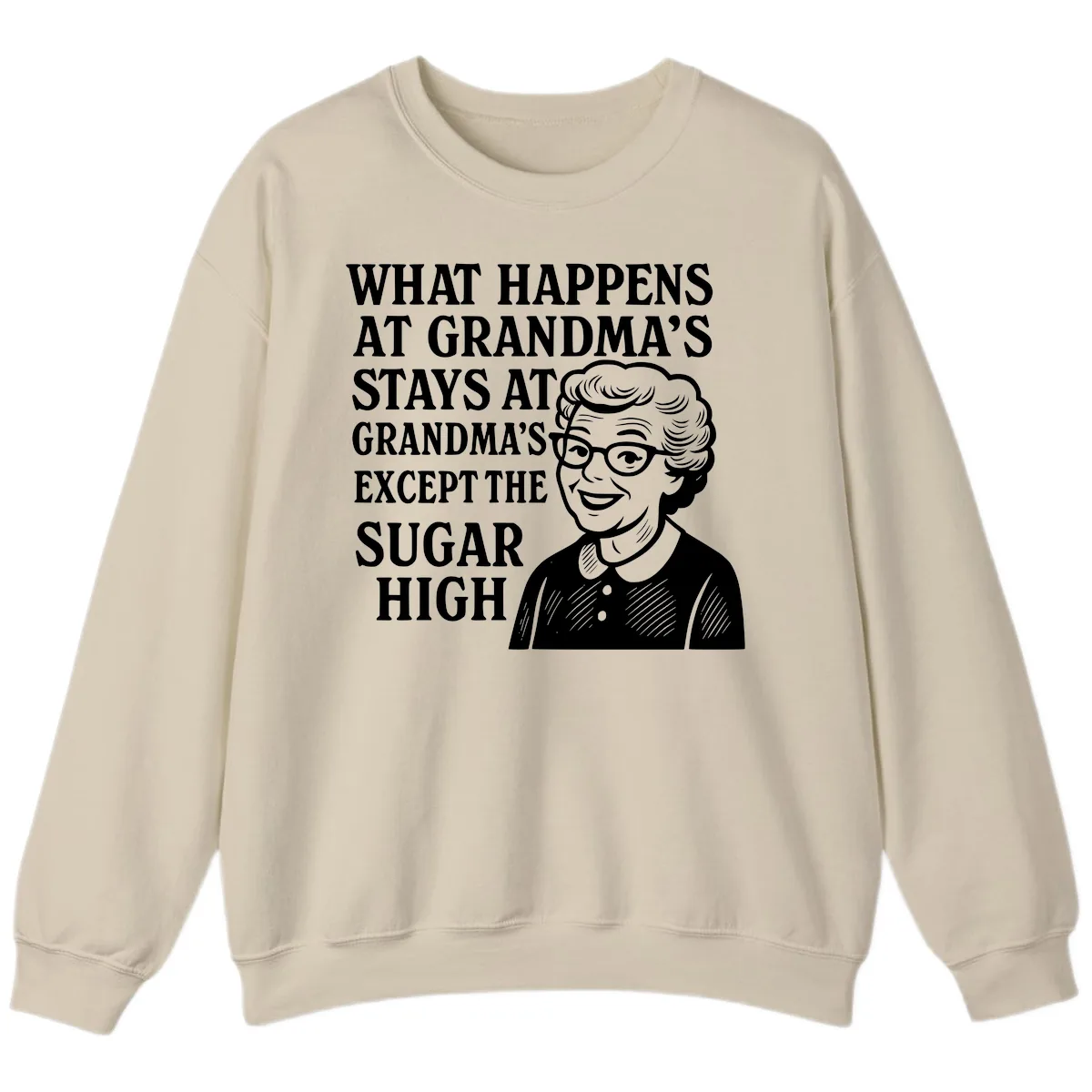 What Happens At Grandma's Sugar High Sweatshirt in Sand