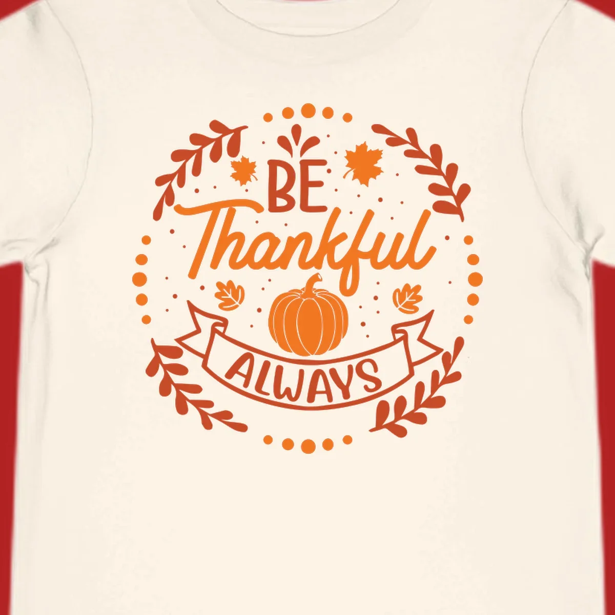 Be Thankful Always pumpkin and fall leaves design.