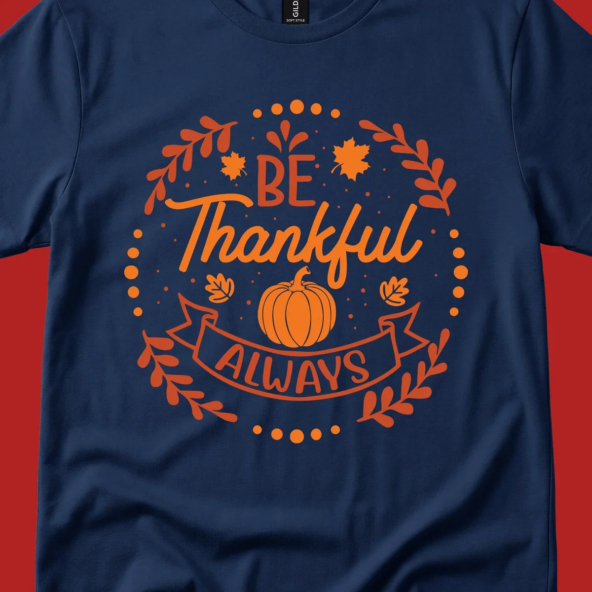Be Thankful Always pumpkin and fall leaves design.
