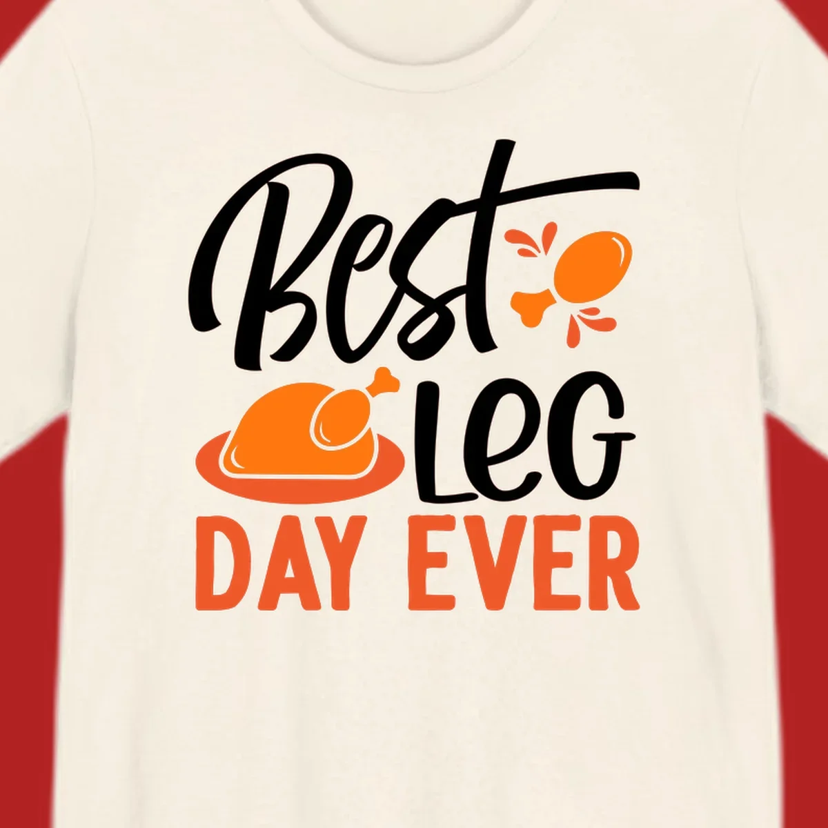 Best Leg Day Ever Thanksgiving turkey graphic with text and illustrations.